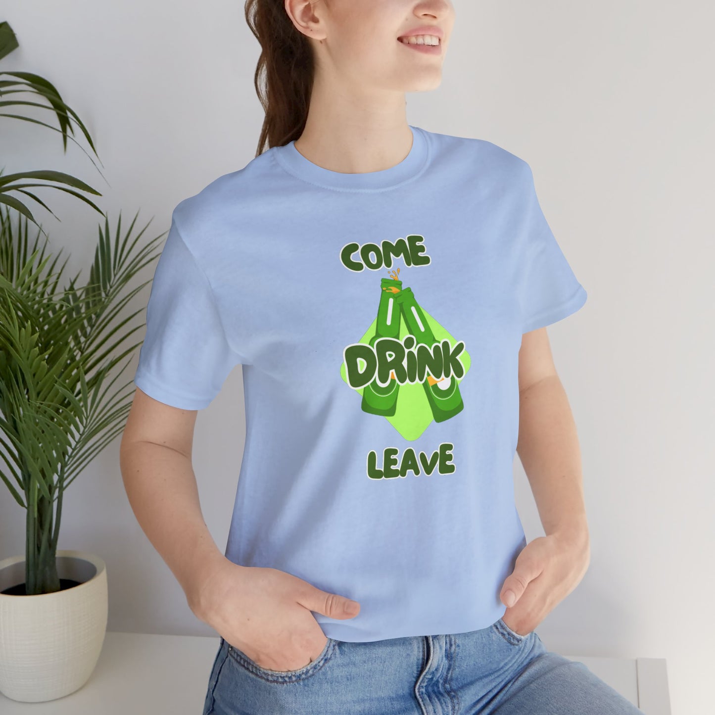 Come Drink Leave Unisex Jersey Short Sleeve Tee