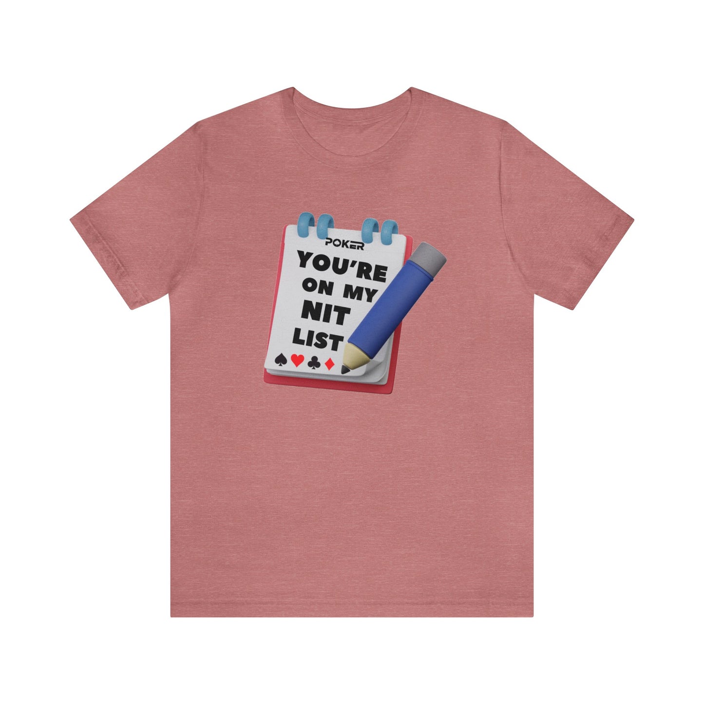 Poker/ You're on My Nit List Unisex Jersey Short Sleeve Tee