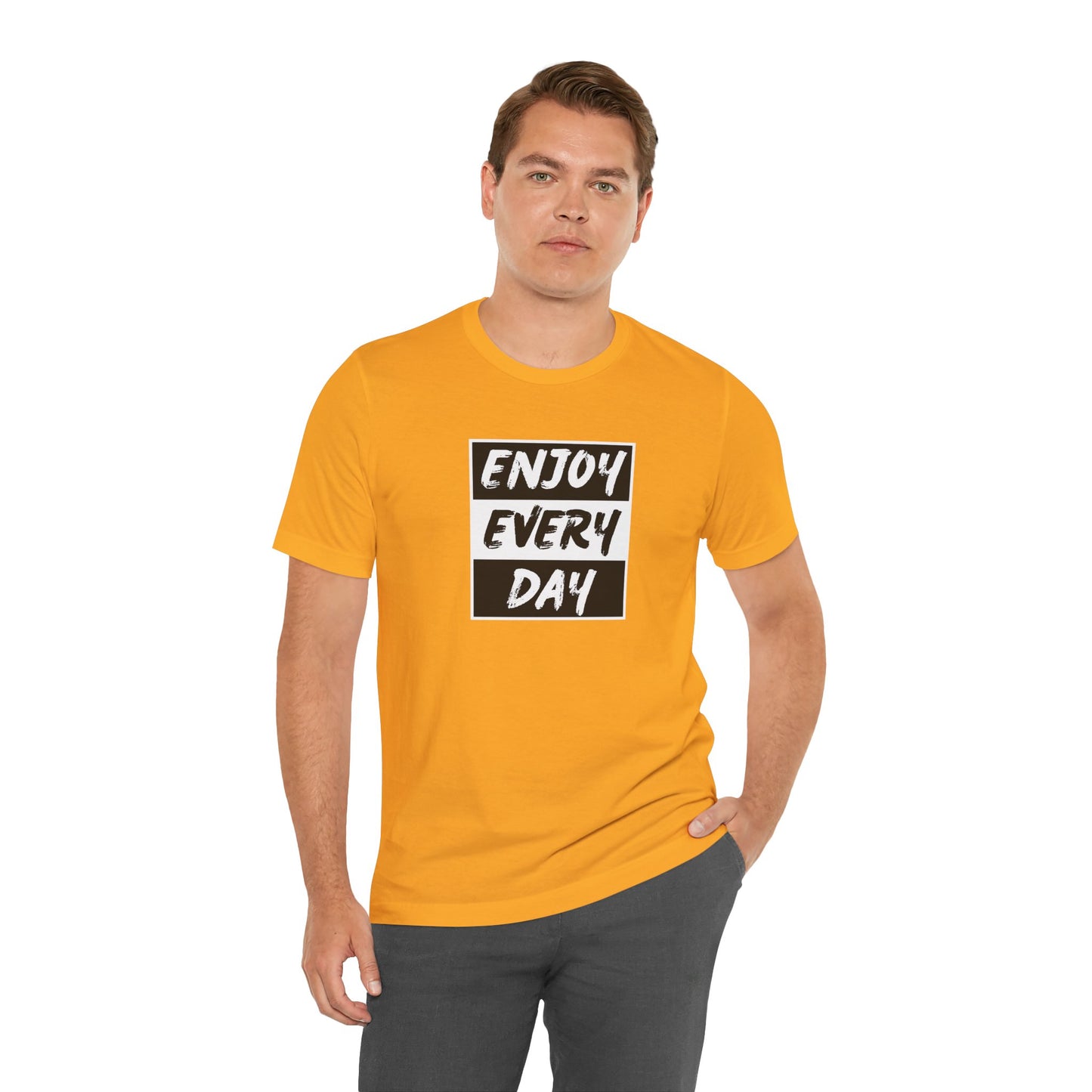 Enjoy Every Day Unisex Jersey Short Sleeve Tee