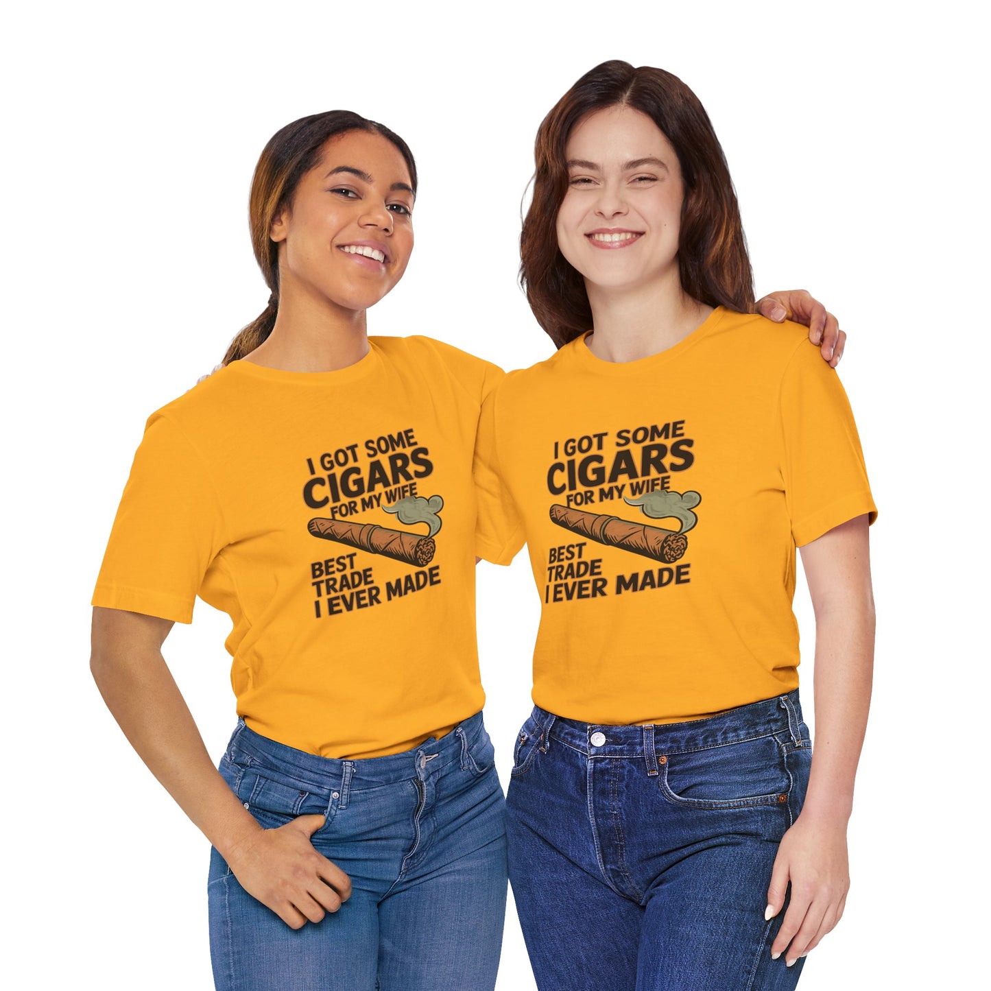 Cigar/ I Got Some Cigars for My Wife Best Trade Ever/Unisex Jersey Short Sleeve Tee