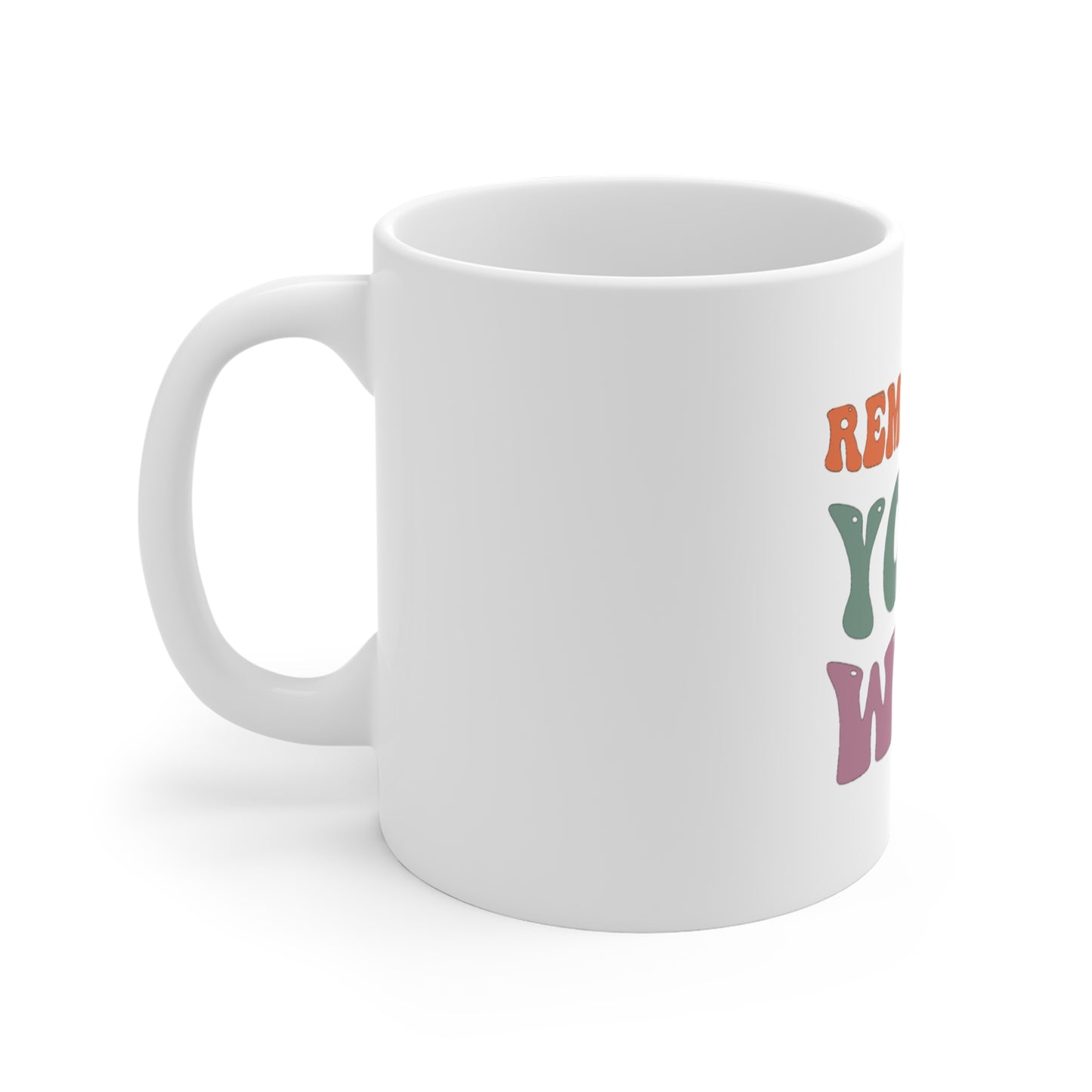 Remember Your Why Mug 11oz