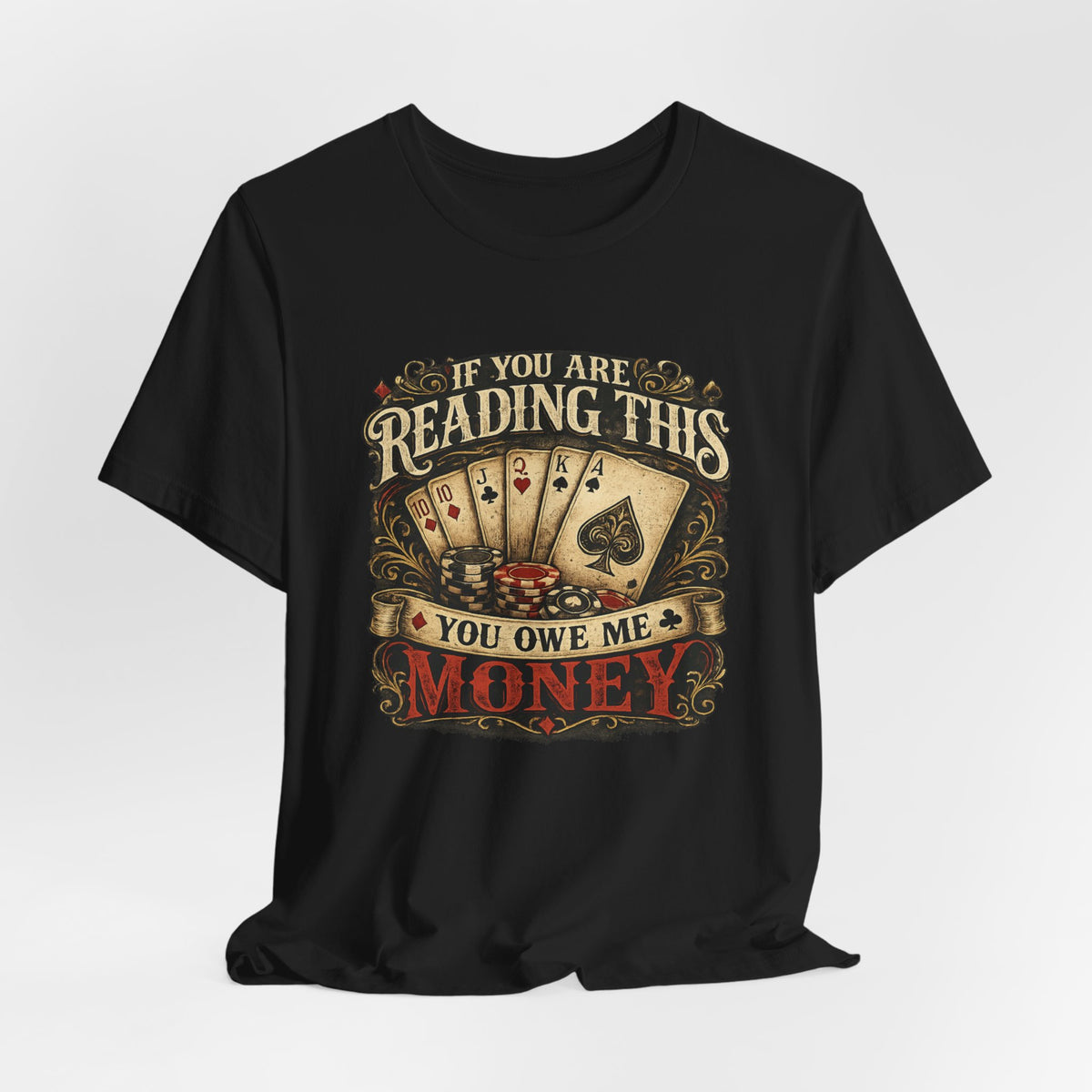 Poker/ If you Are Reading This You Owe Me Money Unisex Jersey Short Sleeve Tee