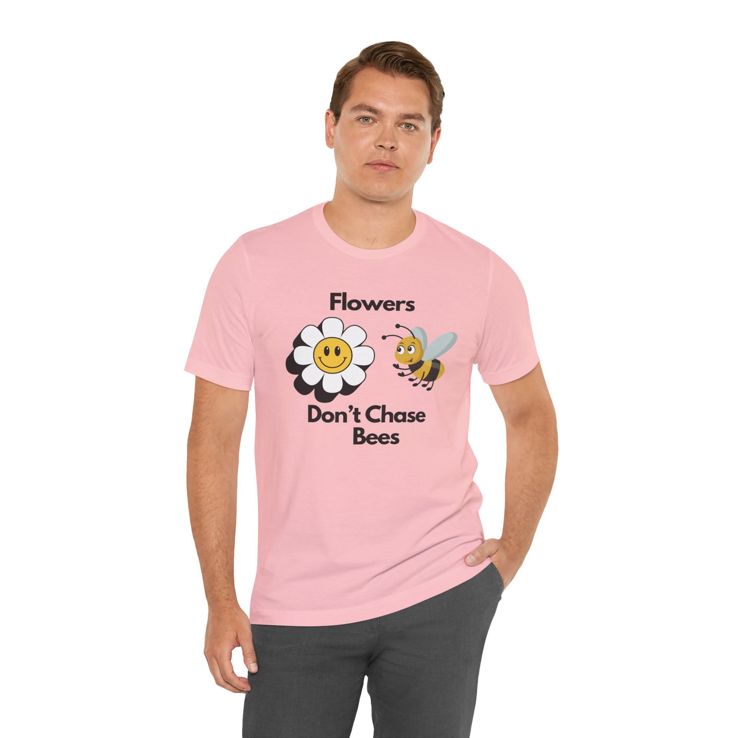 Flowers Don't Chase Bees Unisex Jersey Short Sleeve Tee