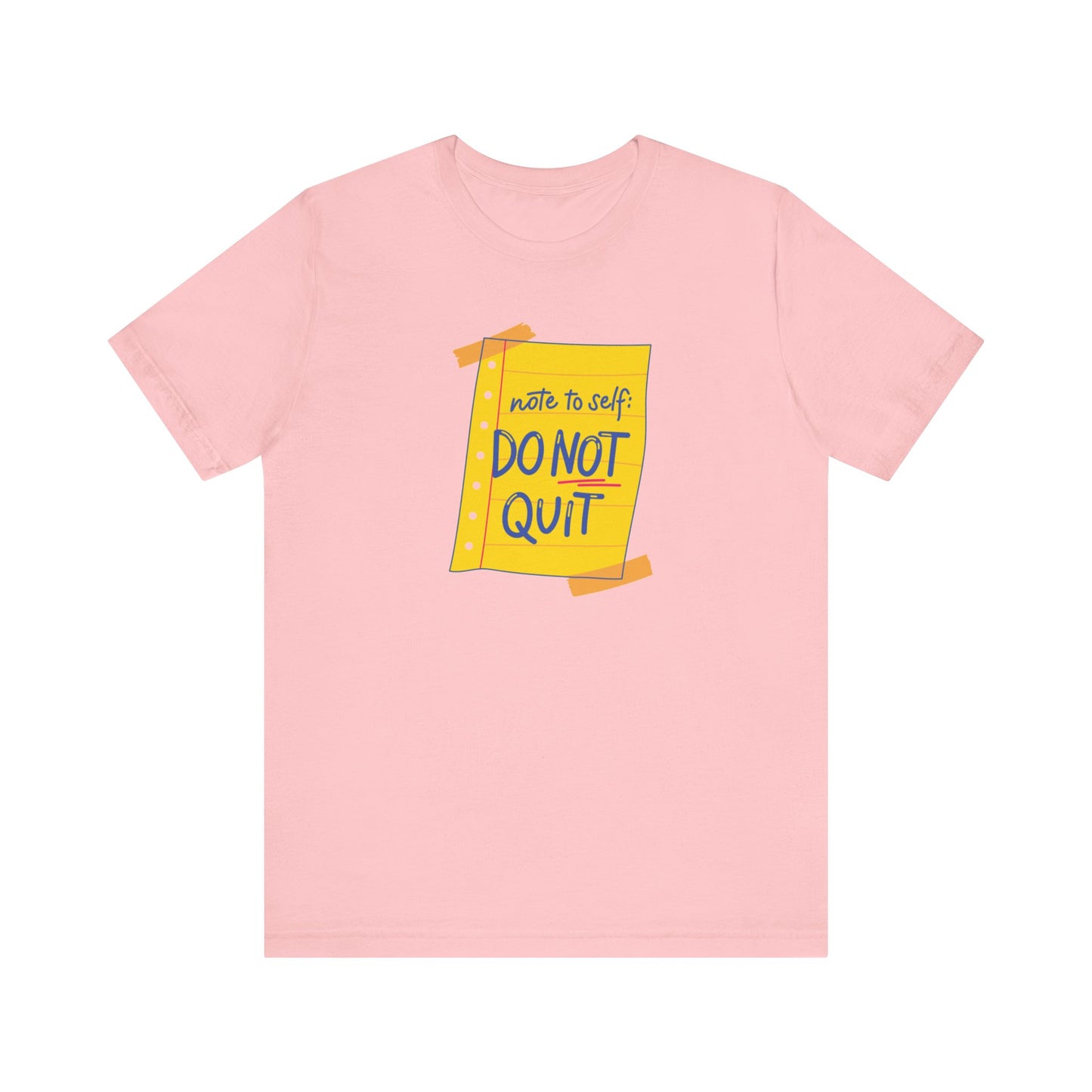 Note to Self Don't Quit Unisex Jersey Short Sleeve Tee