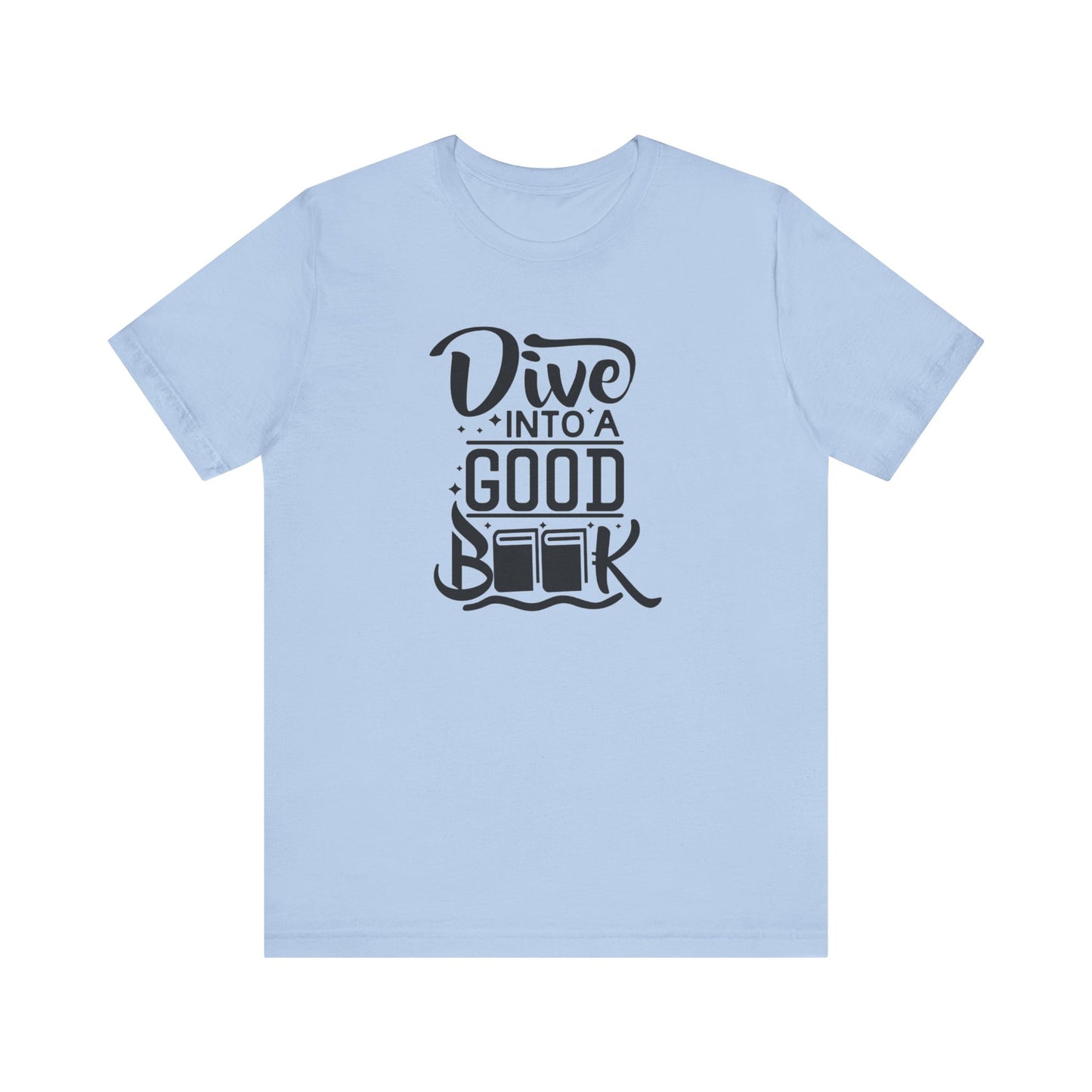 Books/ Dive into a Good Book Unisex Jersey Short Sleeve Tee