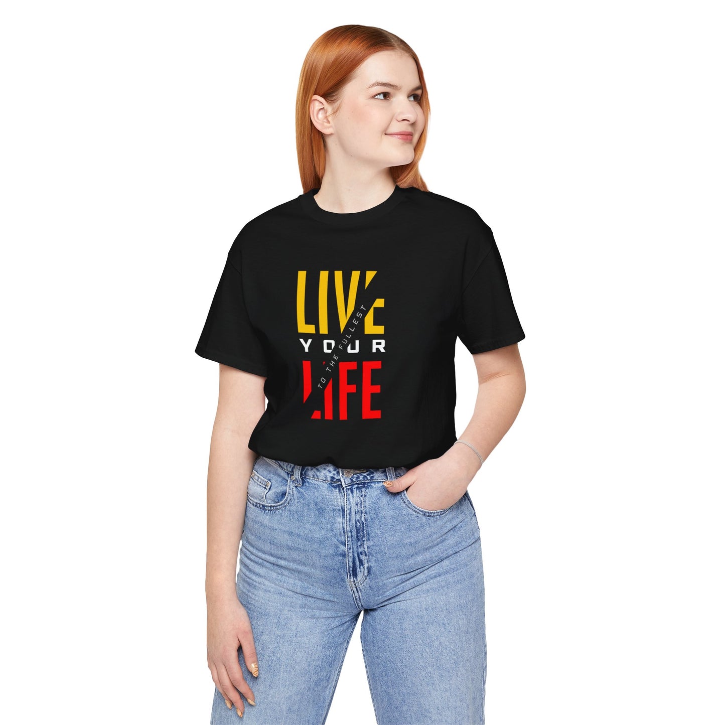 Live Your Life Unisex Jersey Short Sleeve Tee