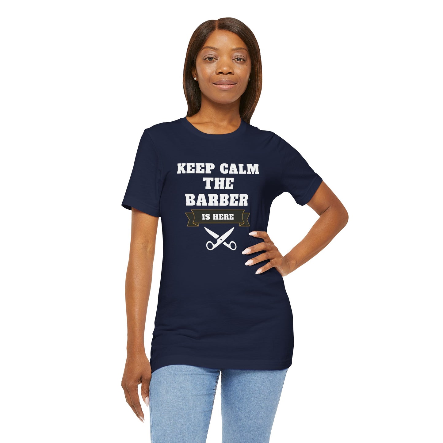 Barber/ Keep Calm The Barber Is Here Unisex Jersey Short Sleeve Tee