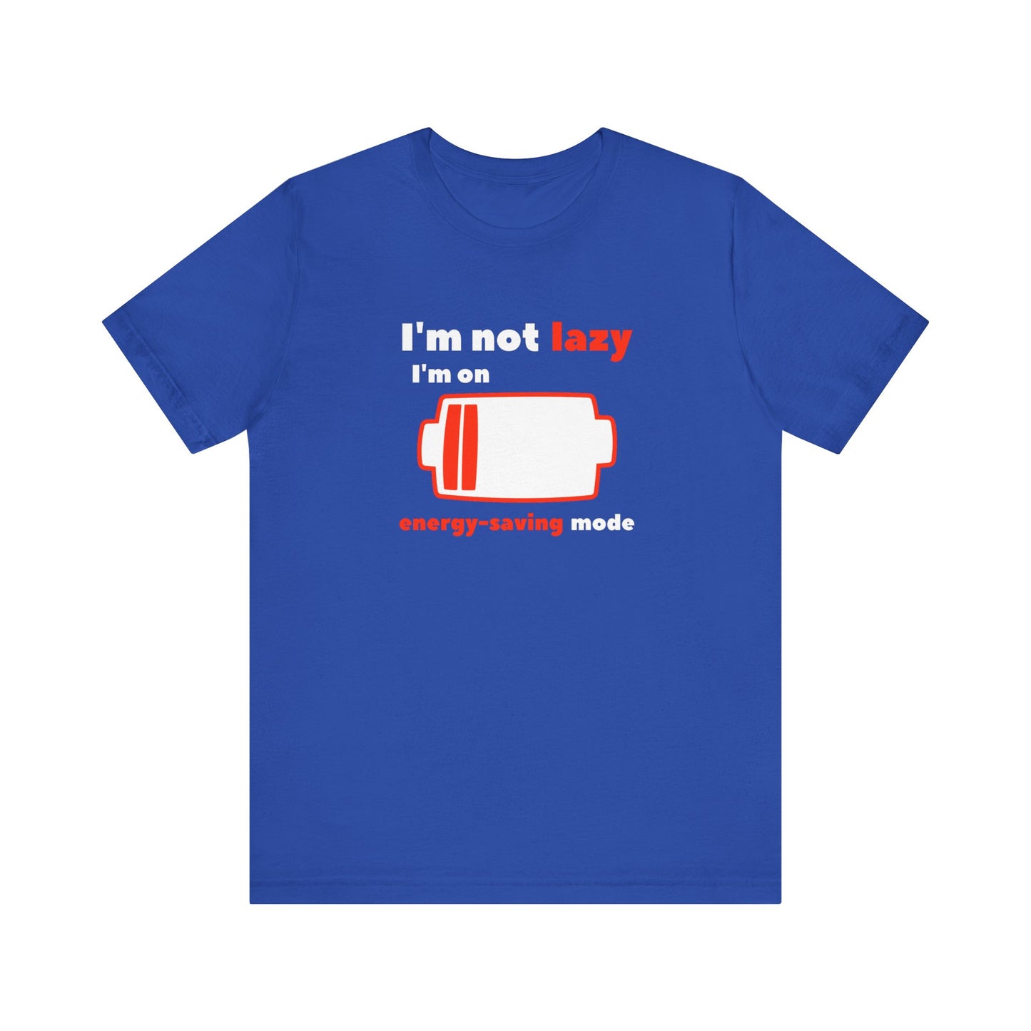 I'm Not Lazy Energy Saving Mode Unisex Softstyle T-Shirt