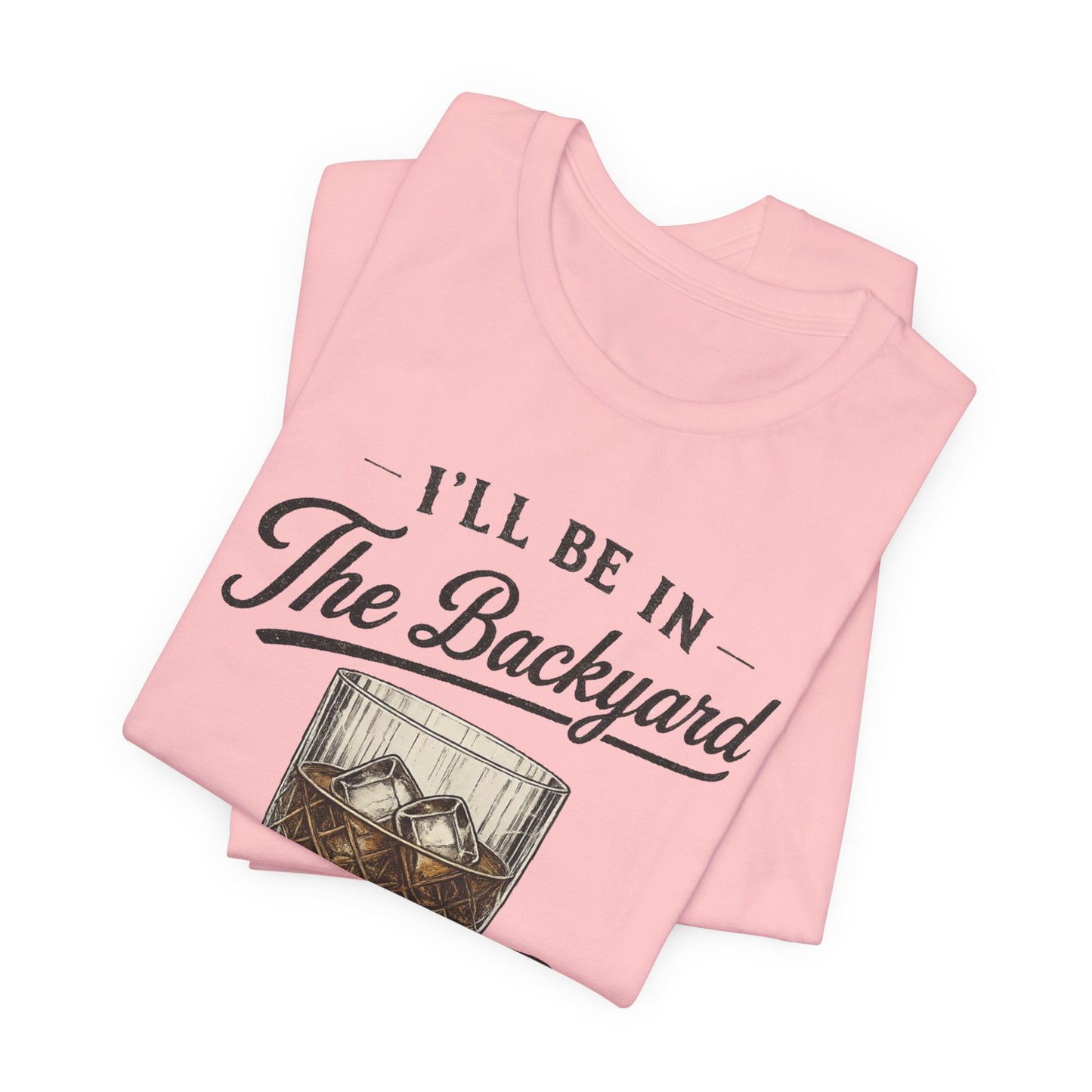 Cigar/ I'll Be In The Backyard Unisex Jersey Short Sleeve Tee