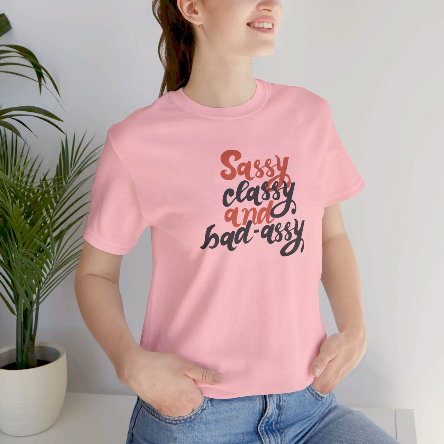 Sassy Classy And Badassy Unisex Jersey Short Sleeve Tee