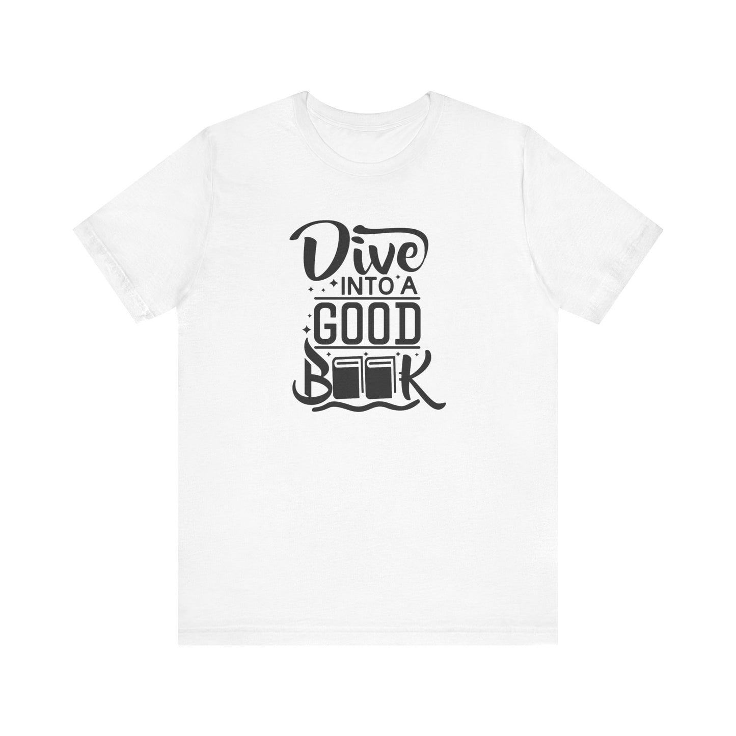 Books/ Dive into a Good Book Unisex Jersey Short Sleeve Tee