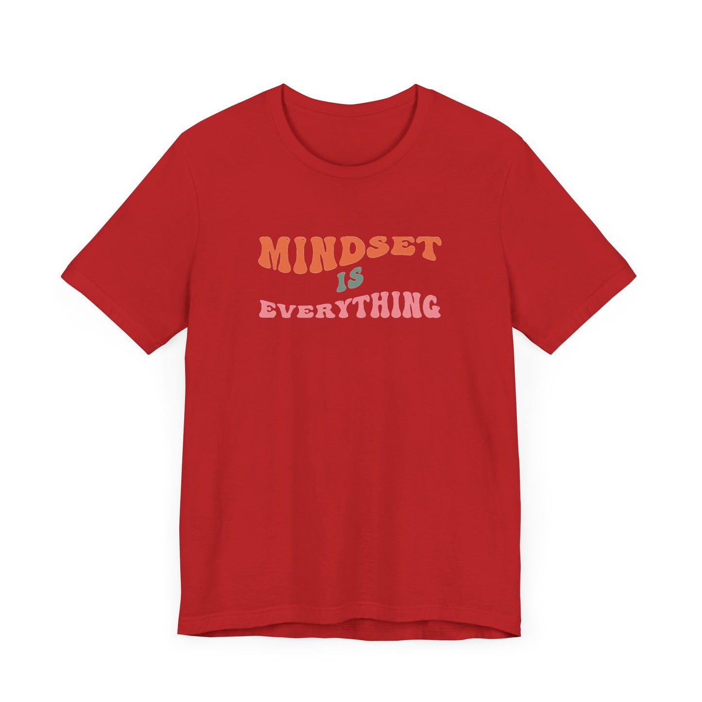 Mindset Is Everything Unisex Jersey Short Sleeve Tee