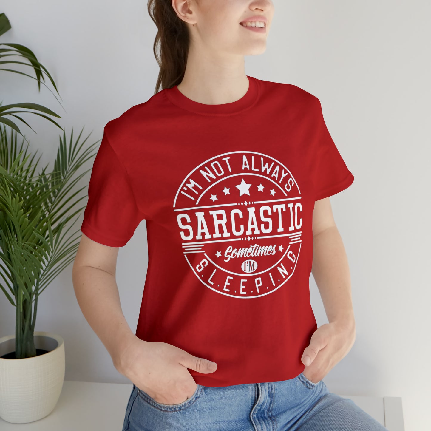 I'm Not Always Sarcastic Sometimes I'm Sleeping Unisex Jersey Short Sleeve Tee