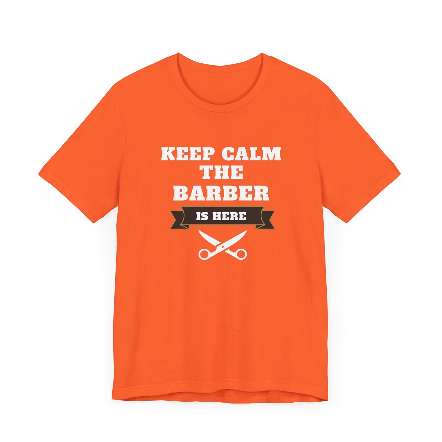 Barber/ Keep Calm The Barber Is Here Unisex Jersey Short Sleeve Tee