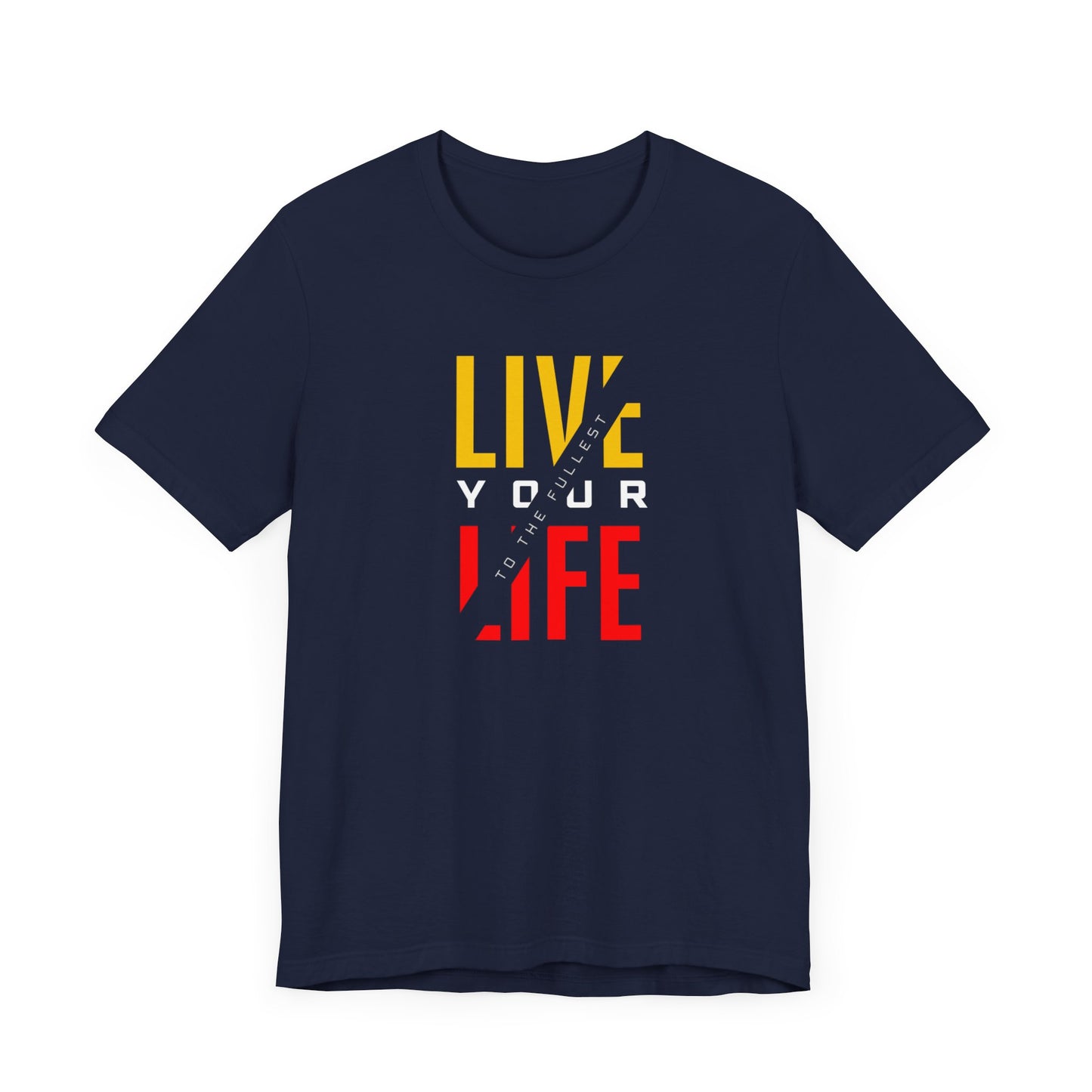 Live Your Life Unisex Jersey Short Sleeve Tee