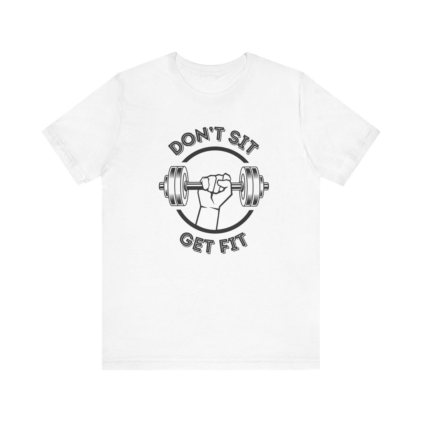 Gym/ Don't Sit Get Fit Unisex Jersey Short Sleeve Tee