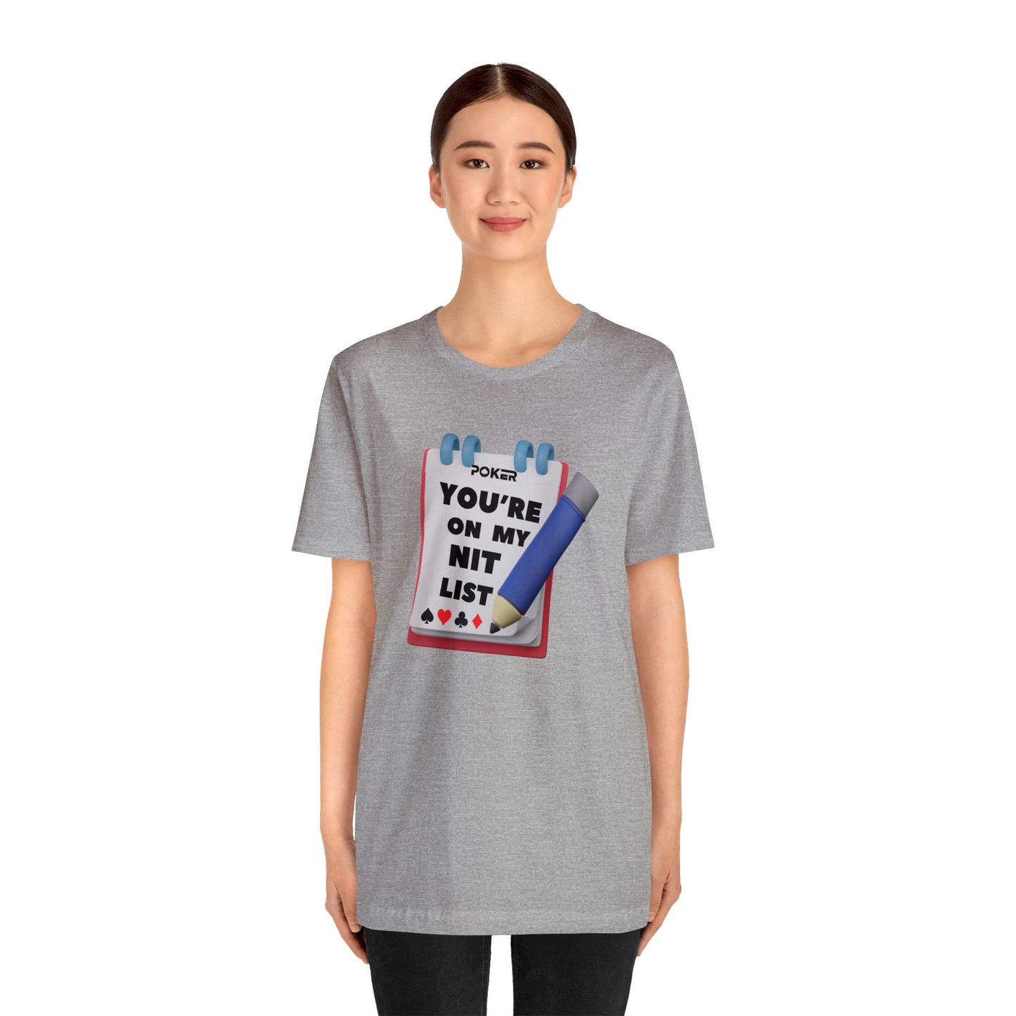 Poker/ You're on My Nit List Unisex Jersey Short Sleeve Tee