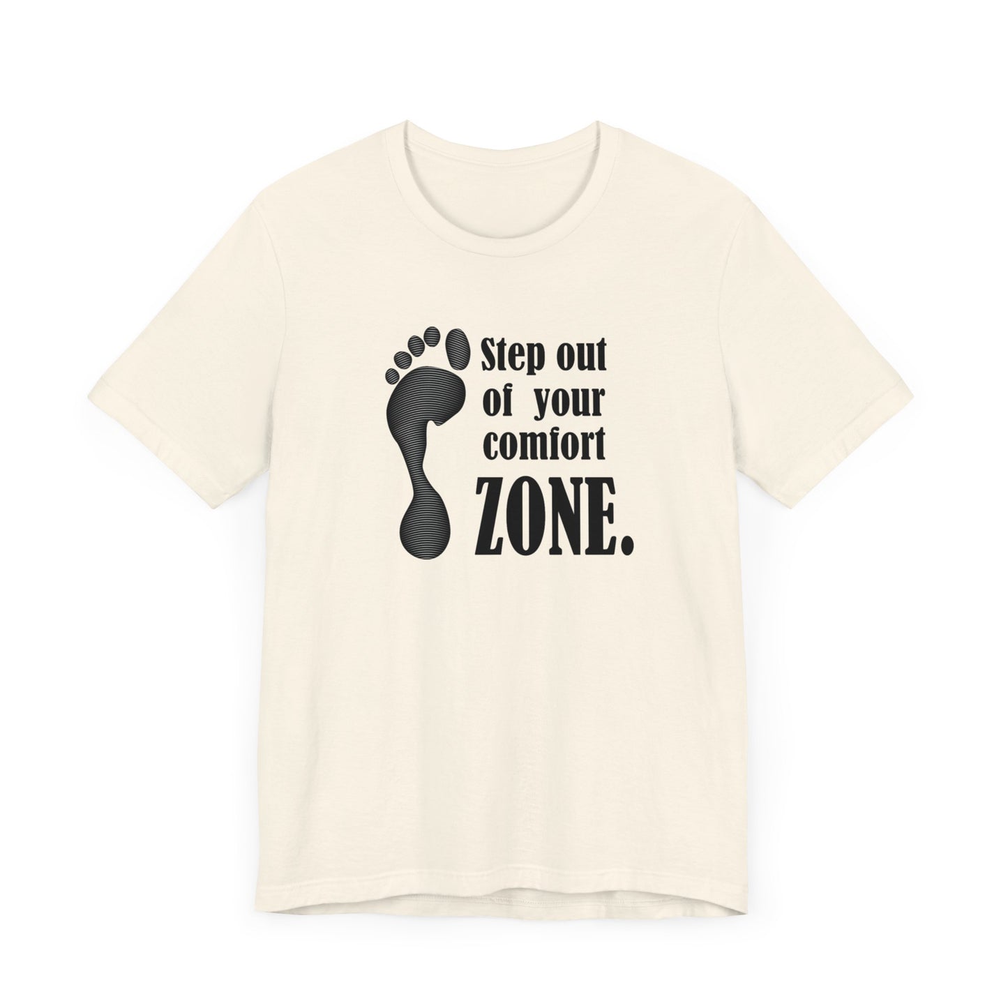 Step Out Your Comfort Zone Unisex Jersey Short Sleeve Tee