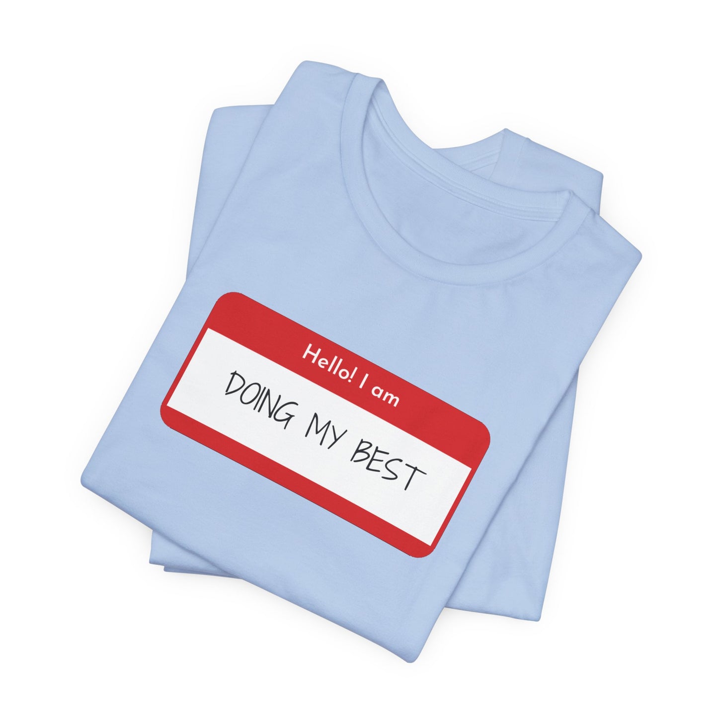 Hello I Am Doing My Best Unisex Jersey Short Sleeve Tee