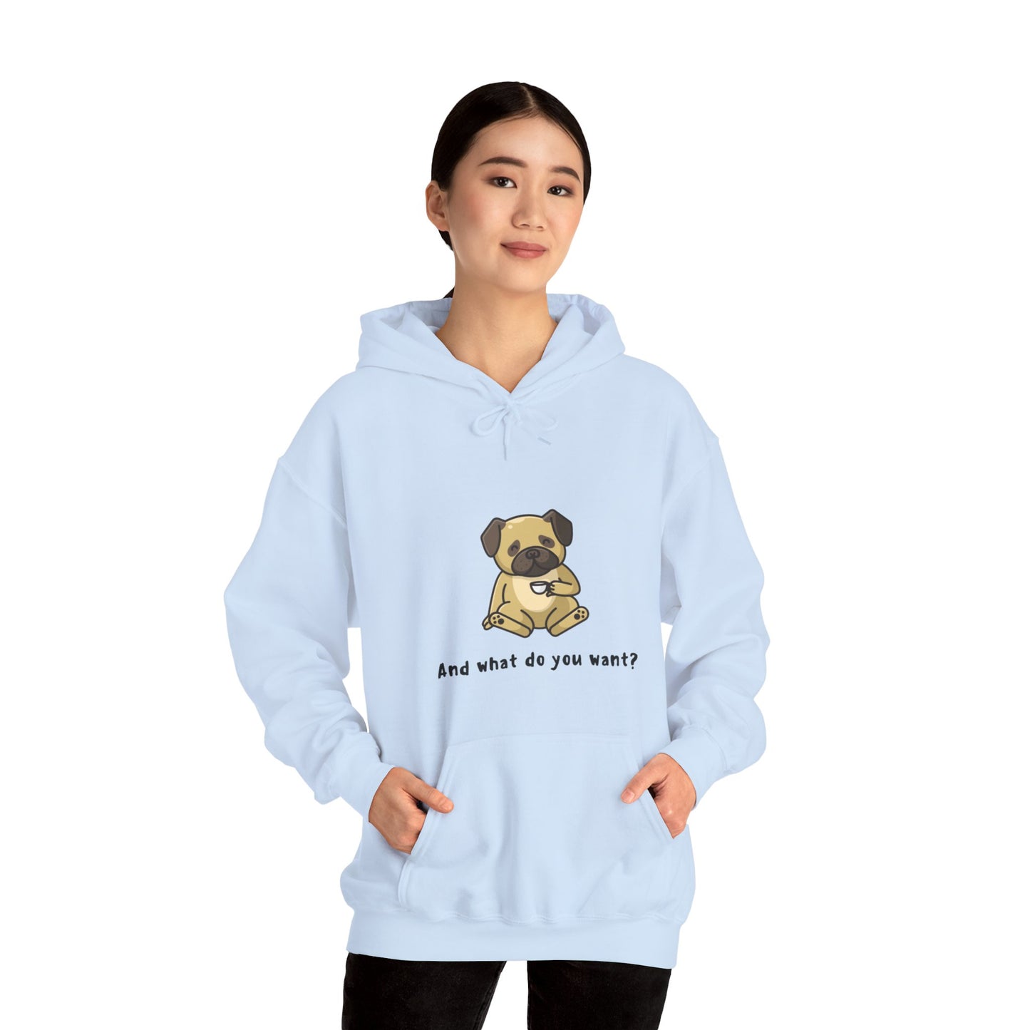 And What do You Want Unisex Heavy Blend™ Hooded Sweatshirt