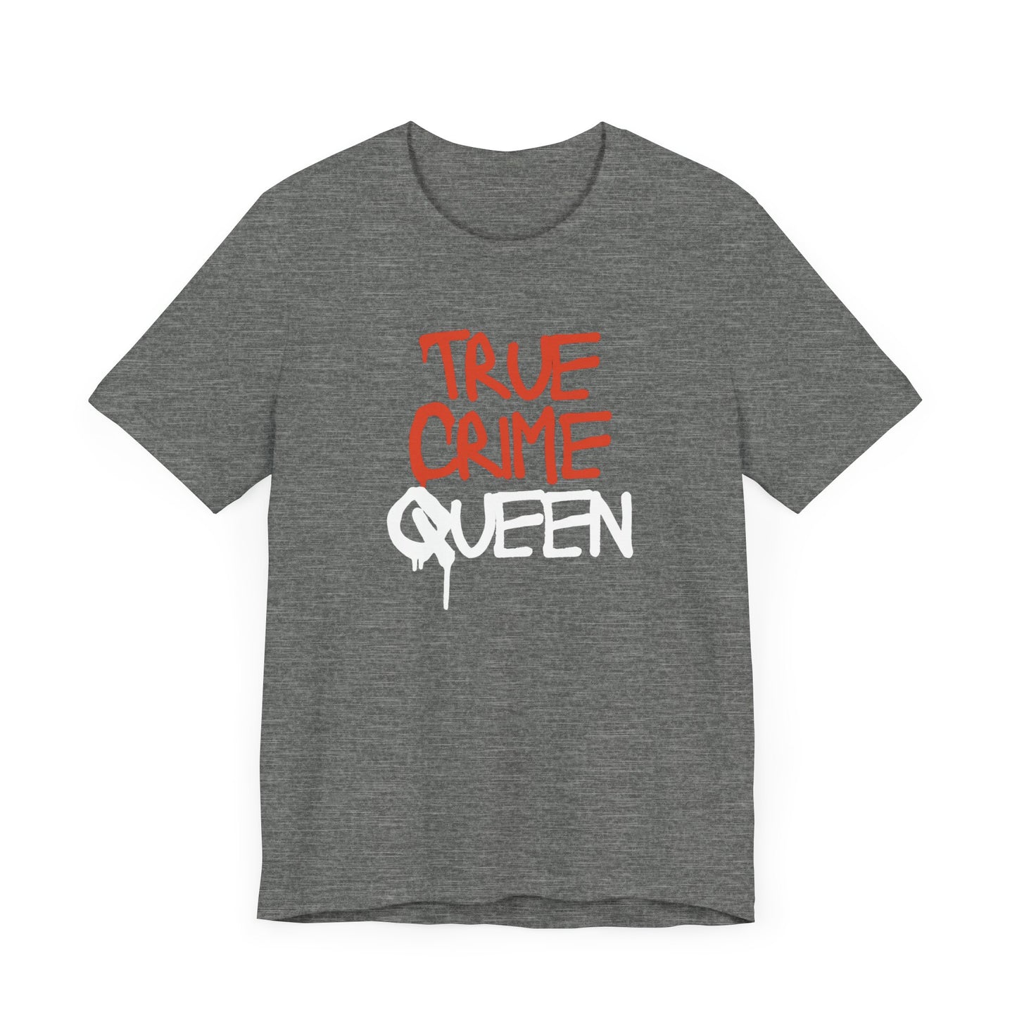 True Crime Queen Unisex Jersey Short Sleeve Tee