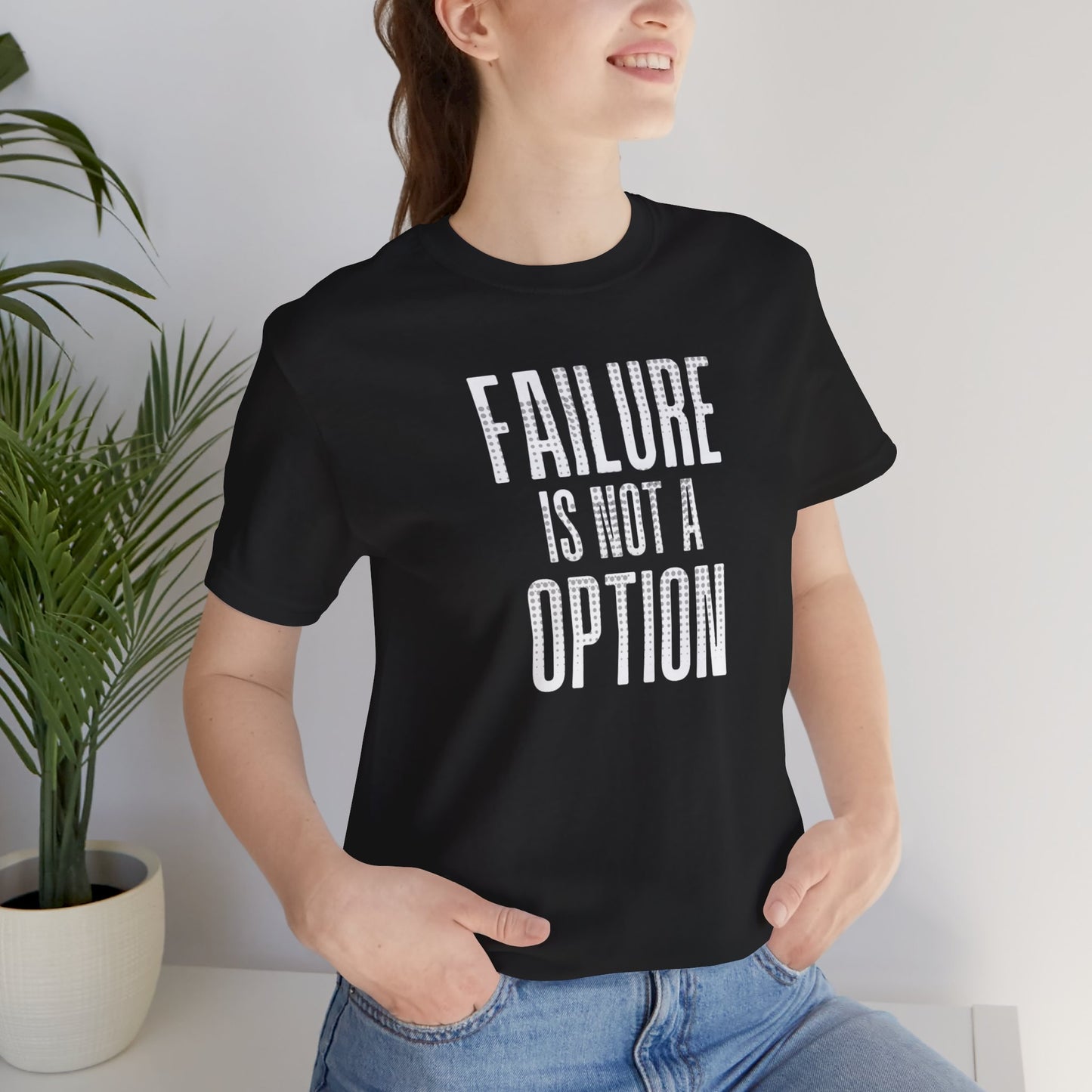 Failure is Not a Option Unisex Jersey Short Sleeve Tee