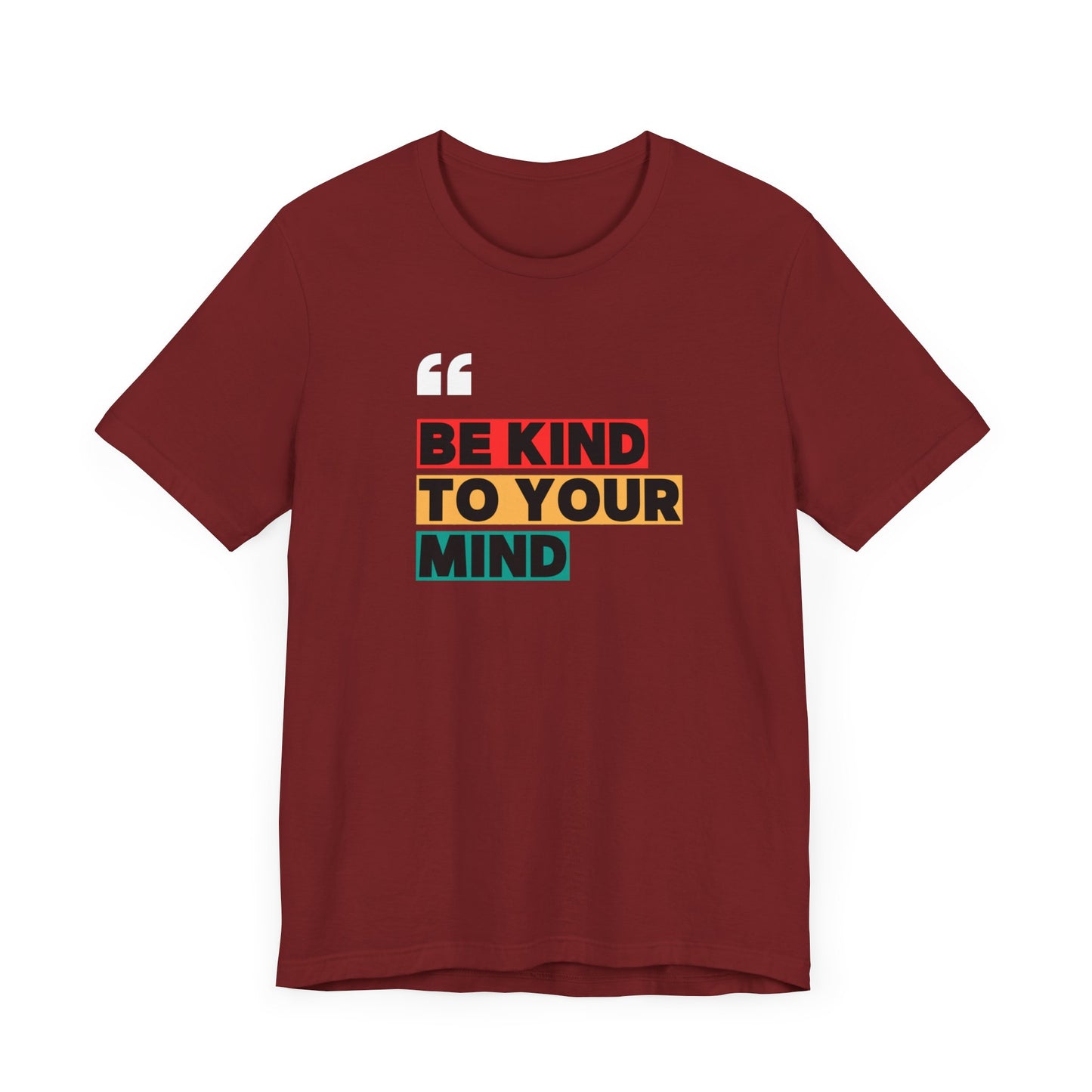 Be Kind To Your Mind Unisex Jersey Short Sleeve Tee