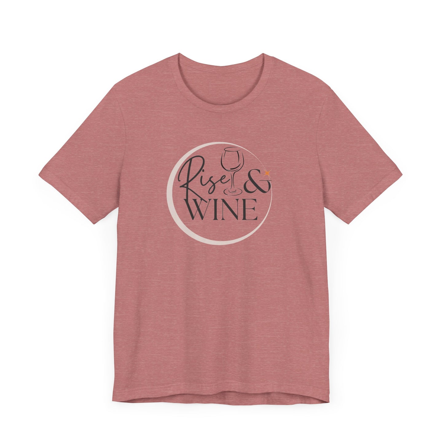 Rise And Wine Unisex Jersey Short Sleeve Tee