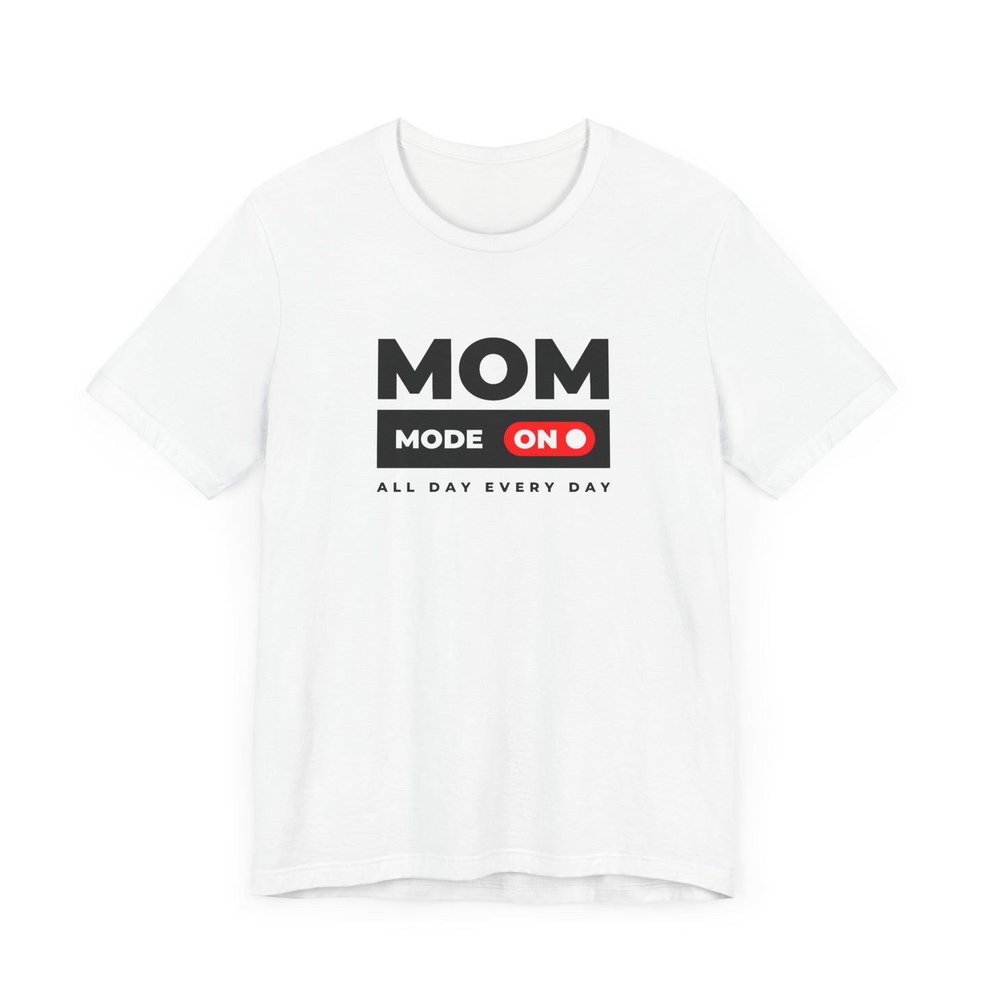 Mom Mode ON Unisex Jersey Short Sleeve Tee