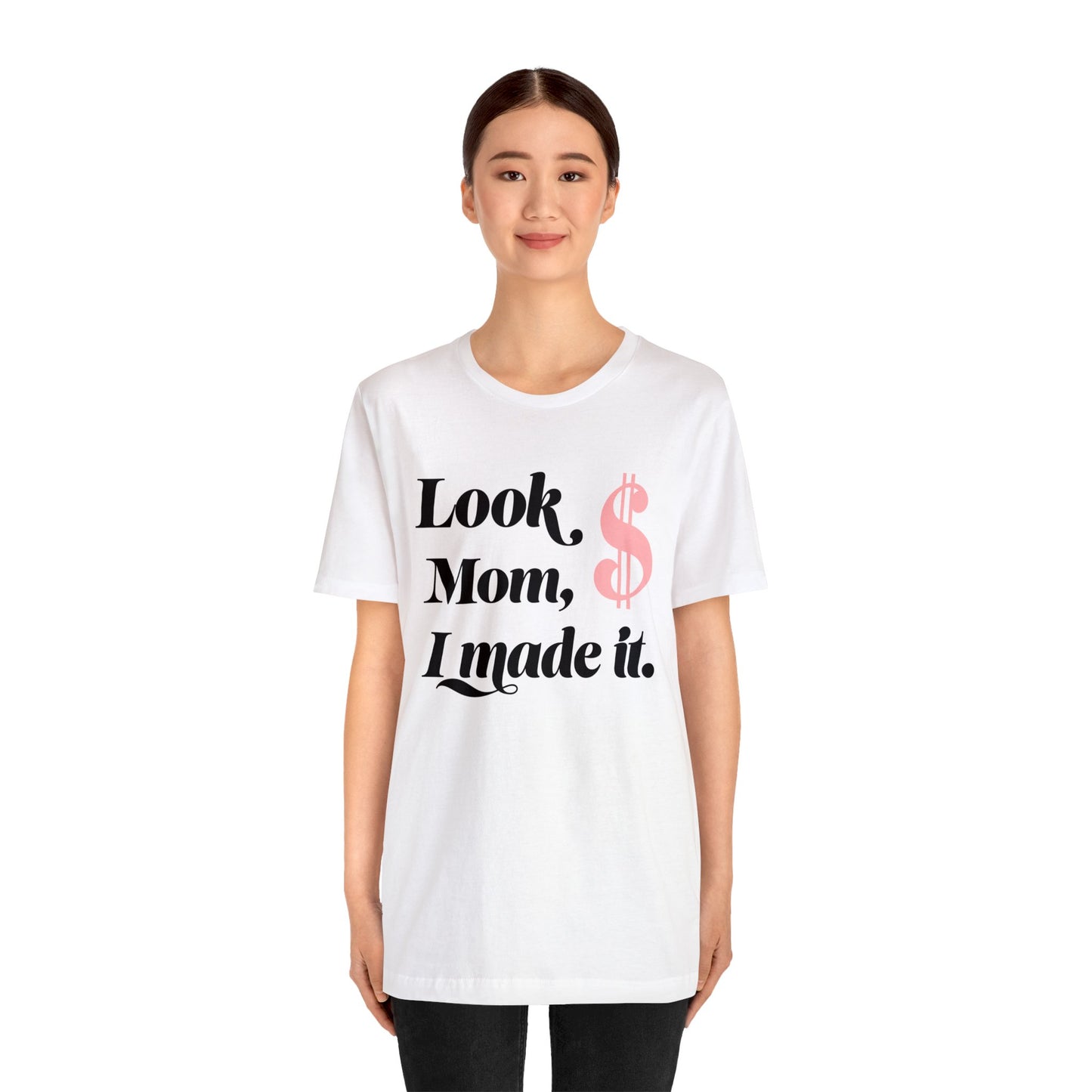 Look Mom I Made It Unisex Jersey Short Sleeve Tee