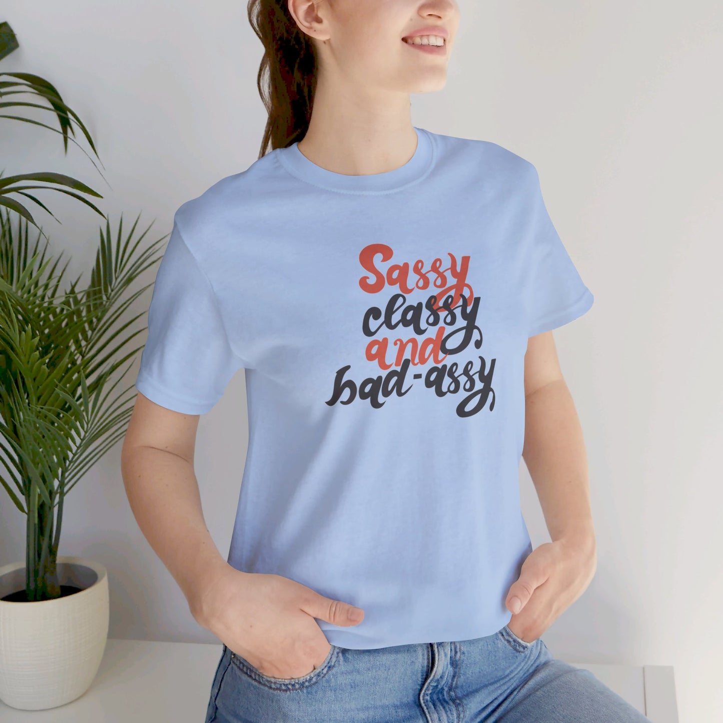 Sassy Classy And Badassy Unisex Jersey Short Sleeve Tee