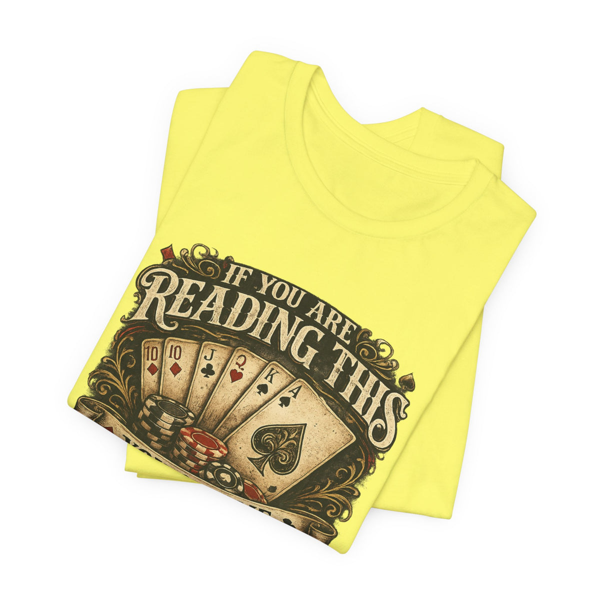 Poker/ If you Are Reading This You Owe Me Money Unisex Jersey Short Sleeve Tee