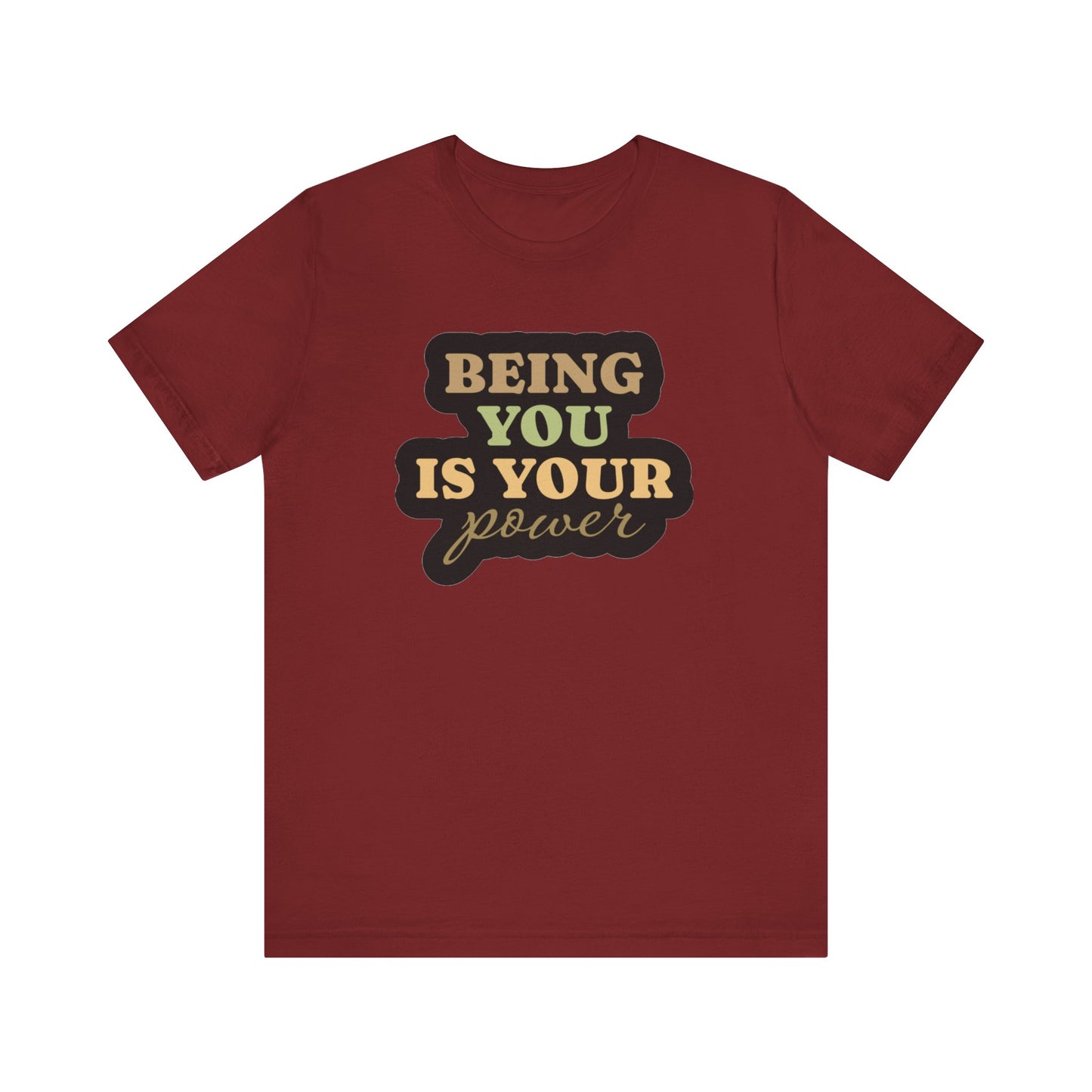 Being You Is Your Power Unisex Jersey Short Sleeve Tee