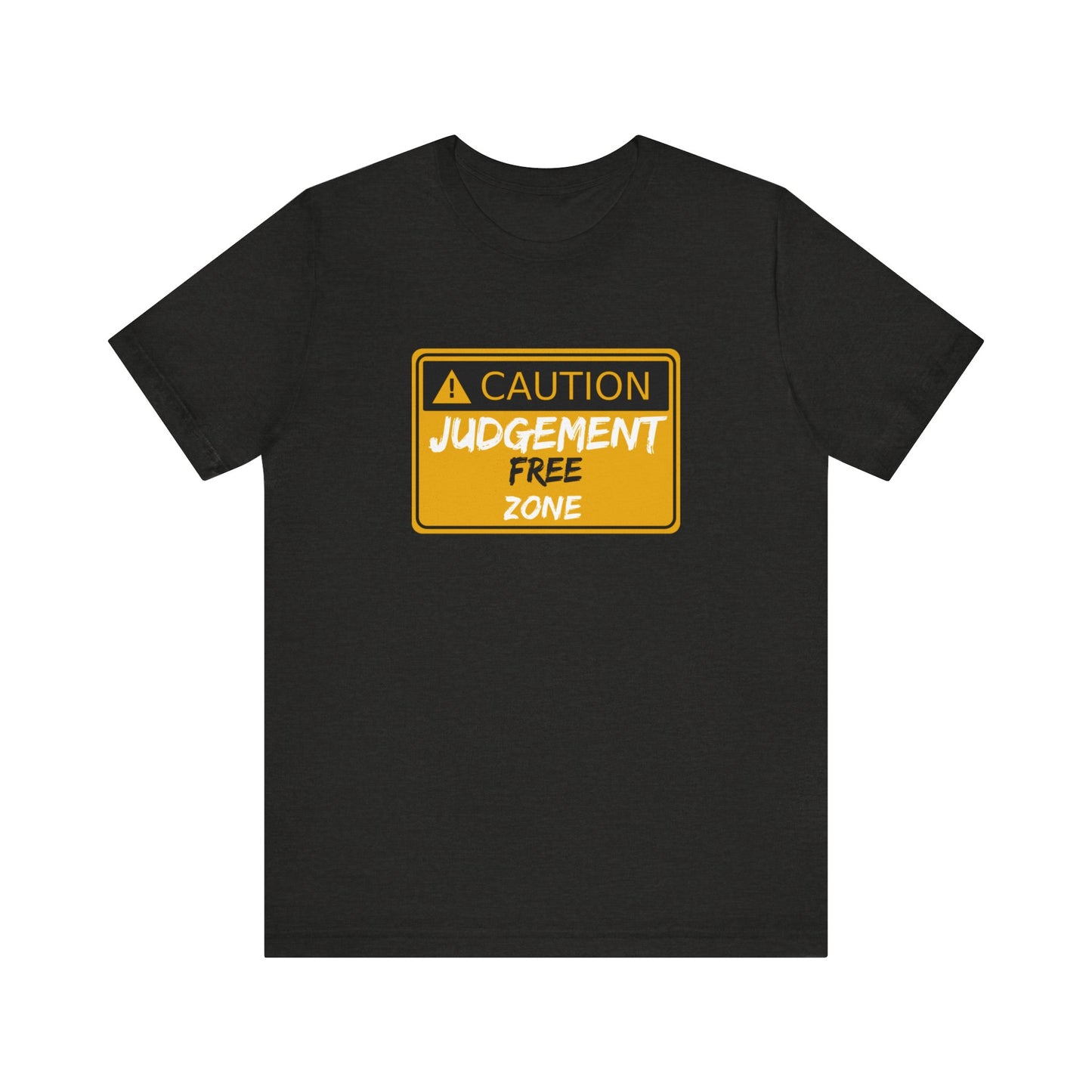 Caution Judgement Free Zone Unisex Jersey Short Sleeve Tee