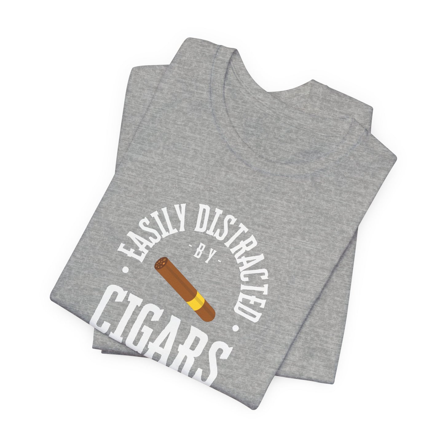 Cigar/ Easily Distracted By Cigars Unisex Jersey Short Sleeve Tee