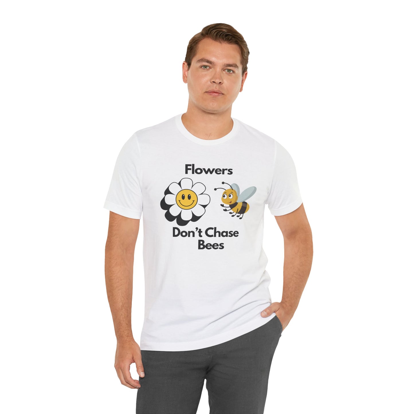 Flowers Don't Chase Bees Unisex Jersey Short Sleeve Tee