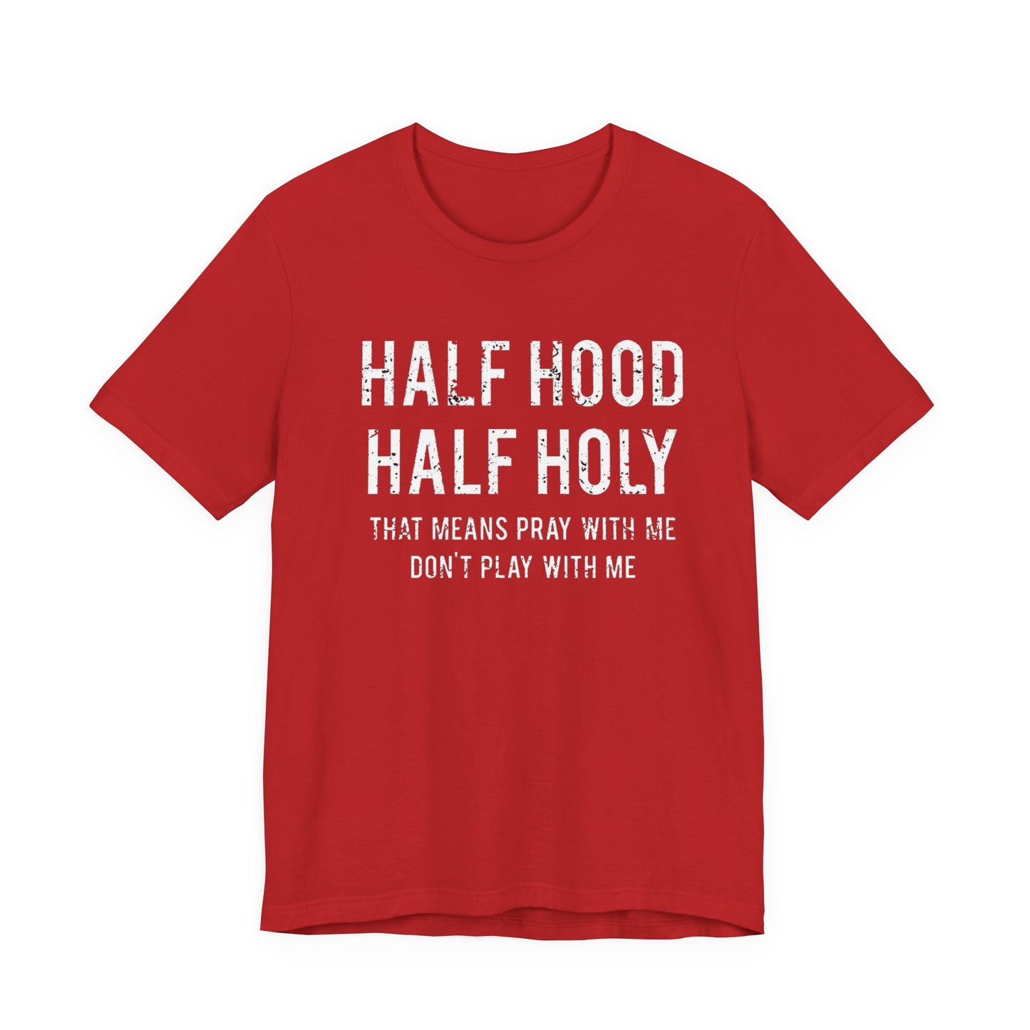 Half Holy Half Hood Unisex Jersey Short Sleeve Tee
