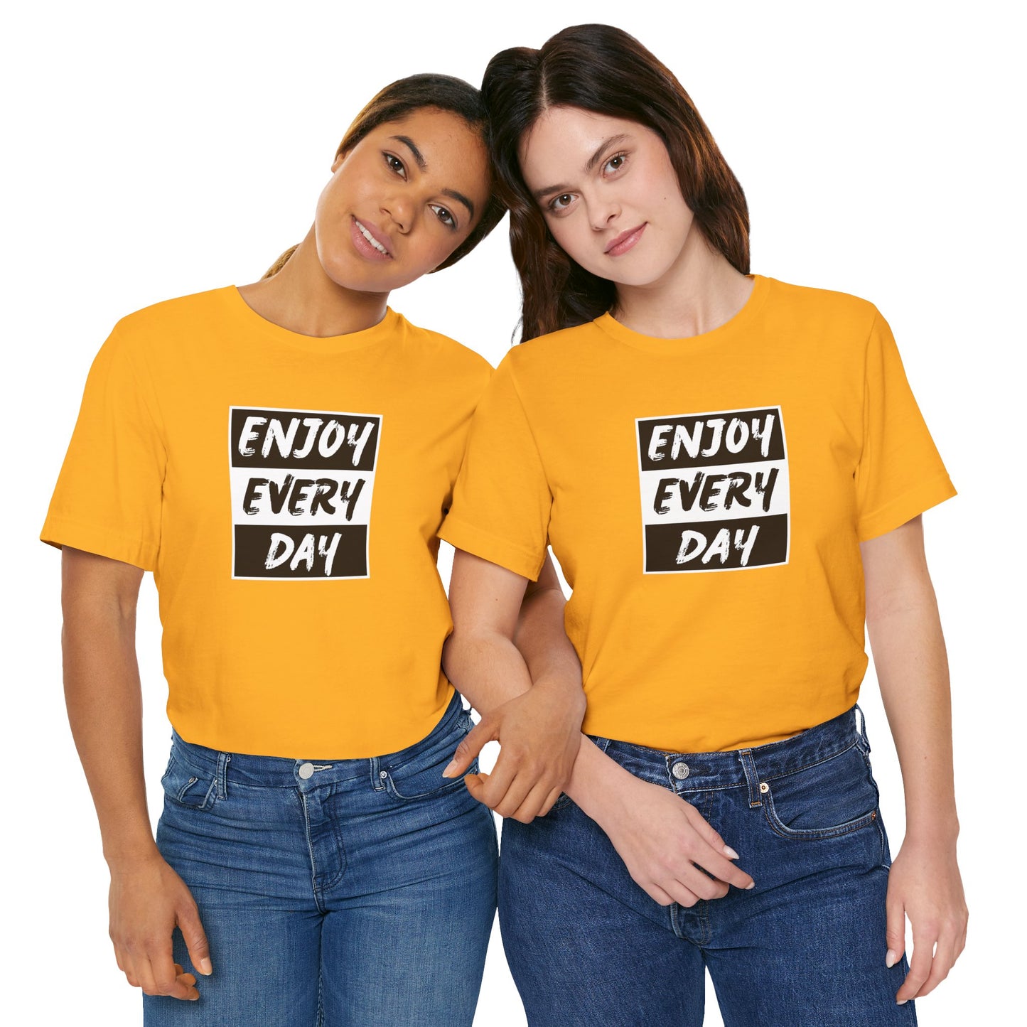 Enjoy Every Day Unisex Jersey Short Sleeve Tee