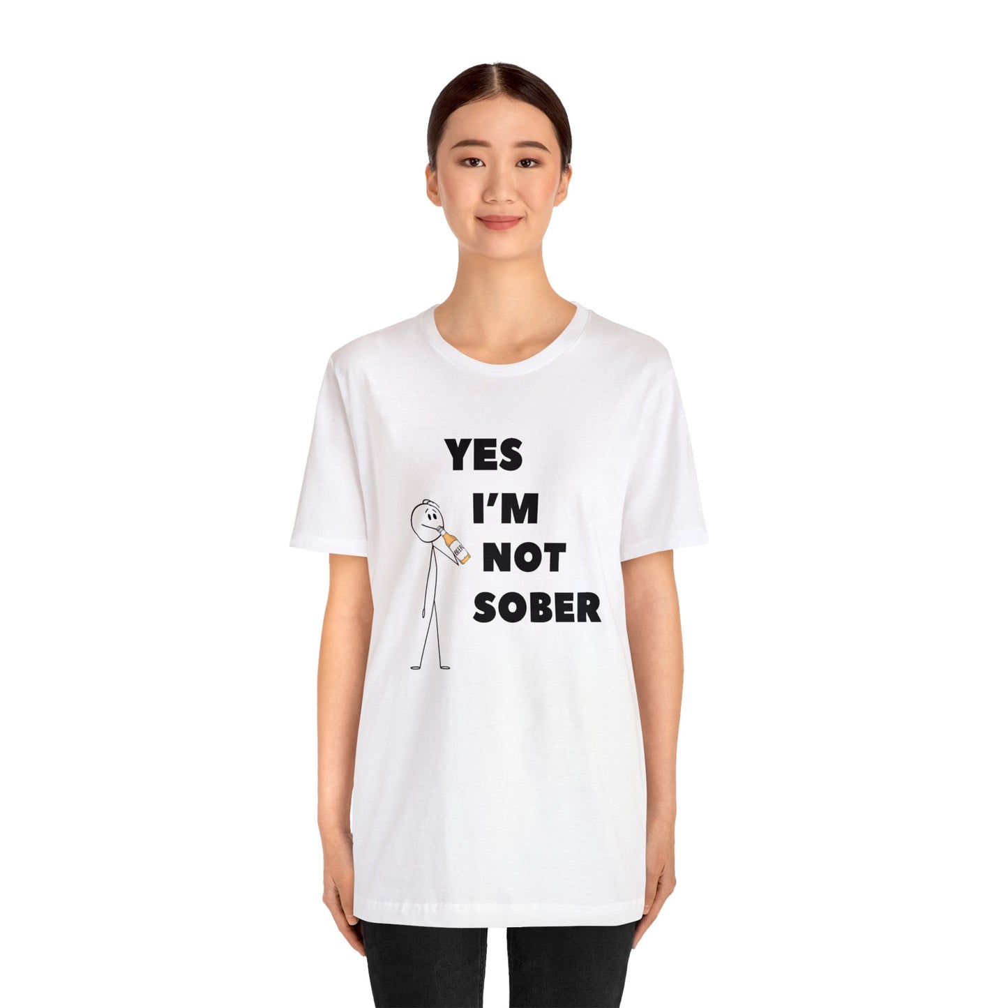 Yes I'm Not Sober Unisex Jersey Short Sleeve Tee