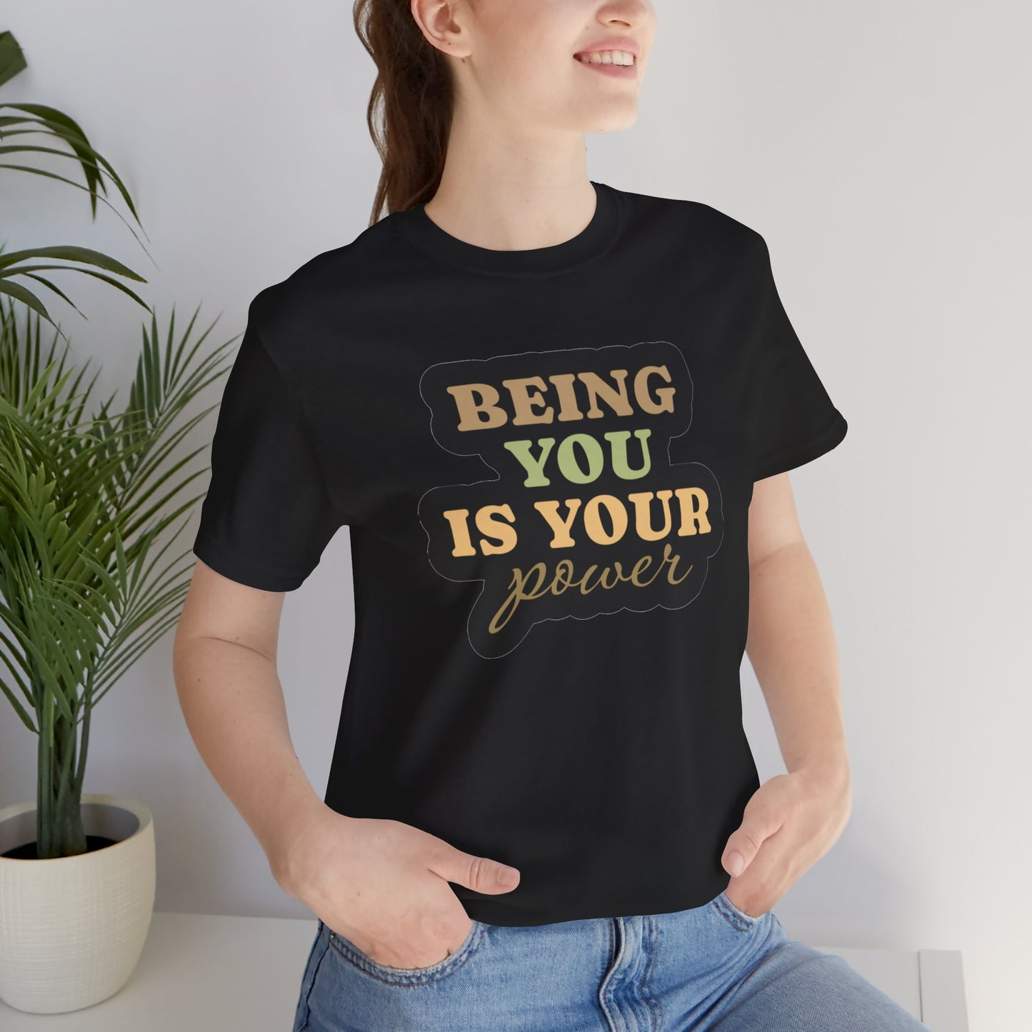 Being You Is Your Power Unisex Jersey Short Sleeve Tee