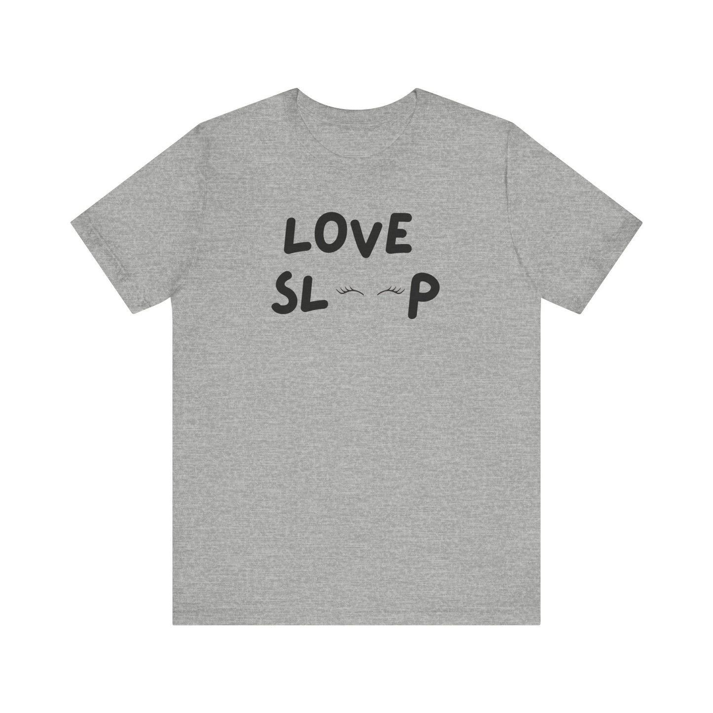 Love Sleep Unisex Jersey Short Sleeve Tee