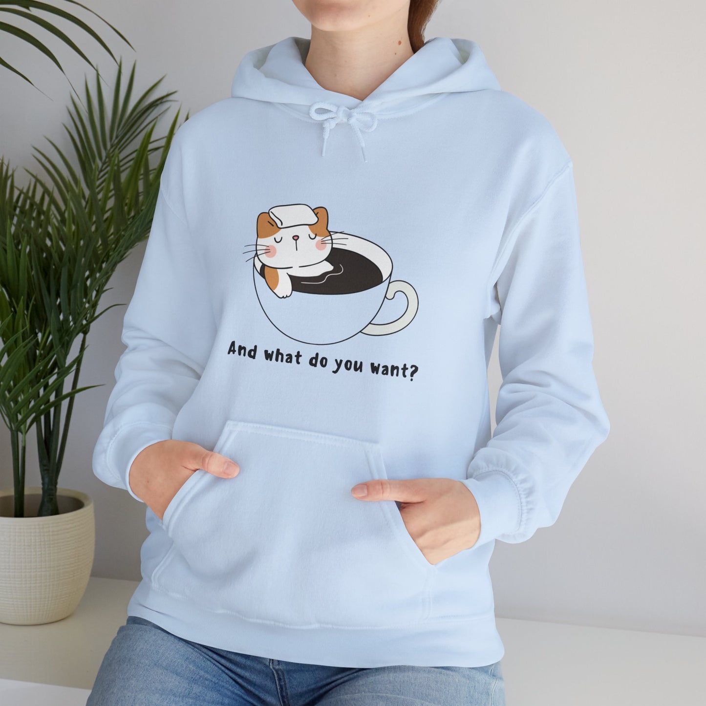 And What do You Want Unisex Heavy Blend™ Hooded Sweatshirt