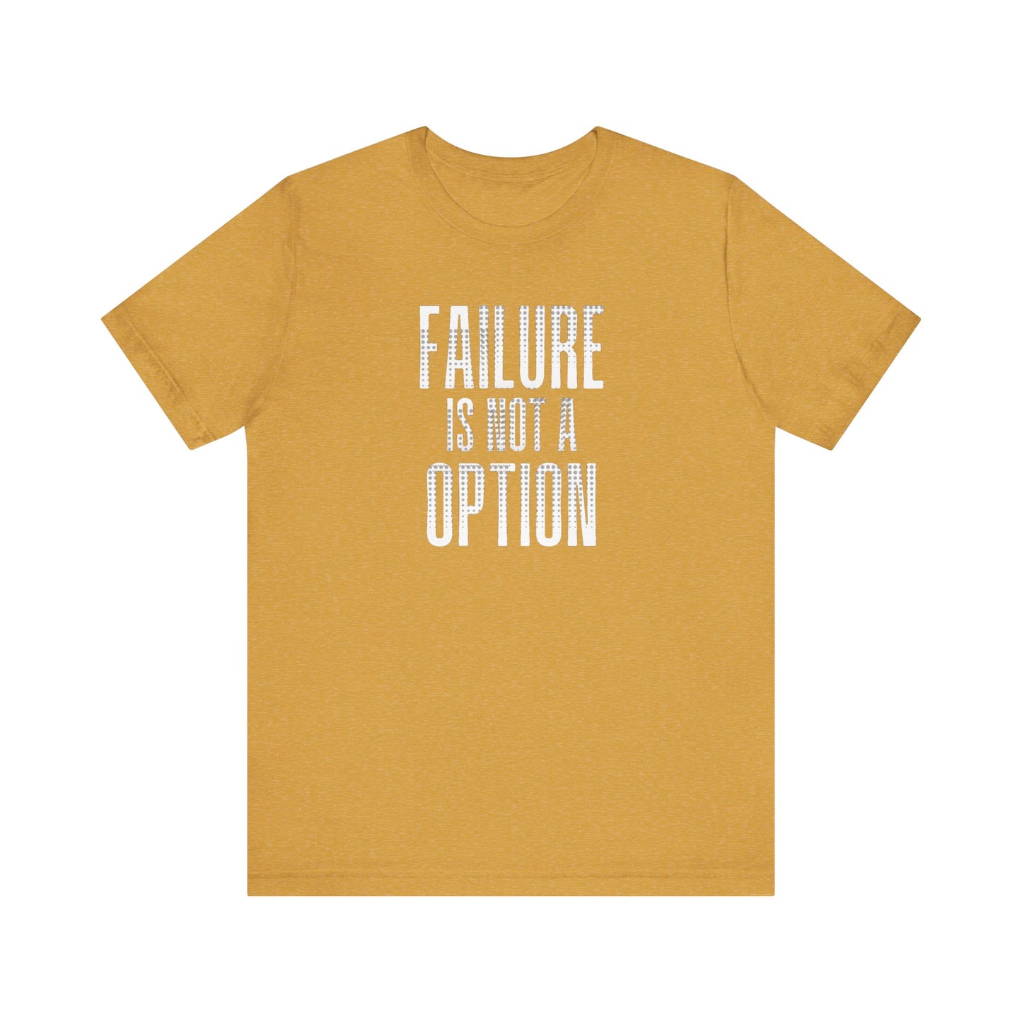 Failure is Not a Option Unisex Jersey Short Sleeve Tee