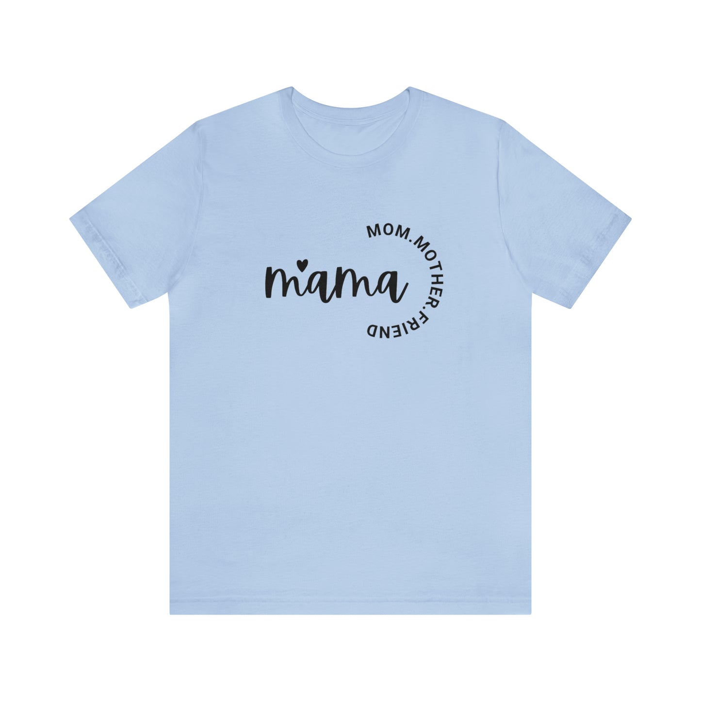 Mama Unisex Jersey Short Sleeve Tee