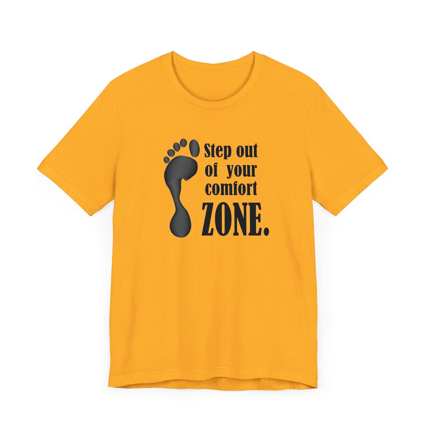 Step Out Your Comfort Zone Unisex Jersey Short Sleeve Tee