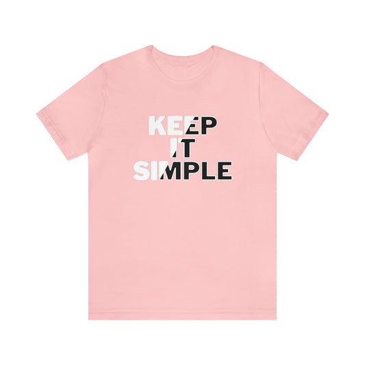 Keep It Simple Unisex Jersey Short Sleeve Tee