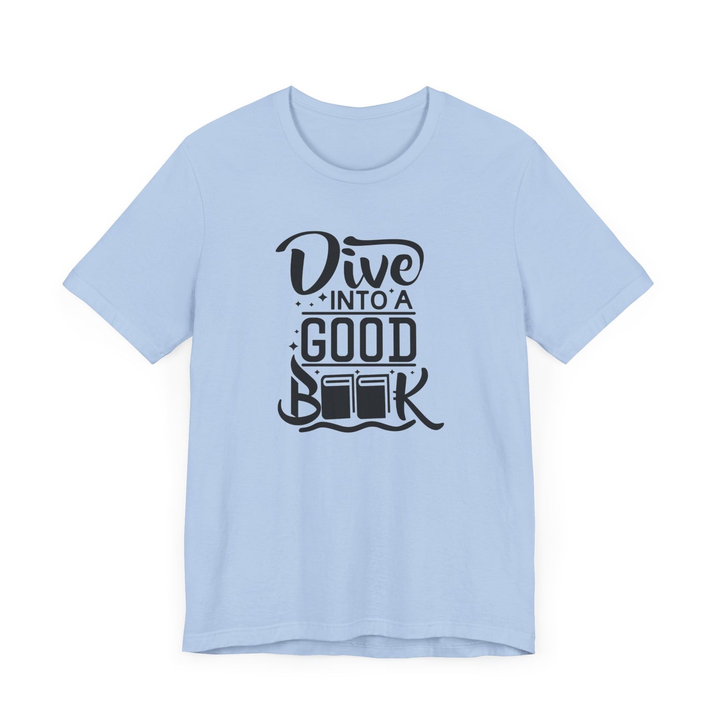 Books/ Dive into a Good Book Unisex Jersey Short Sleeve Tee