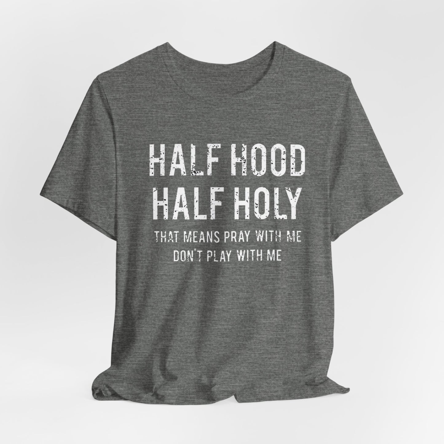 Half Holy Half Hood Unisex Jersey Short Sleeve Tee