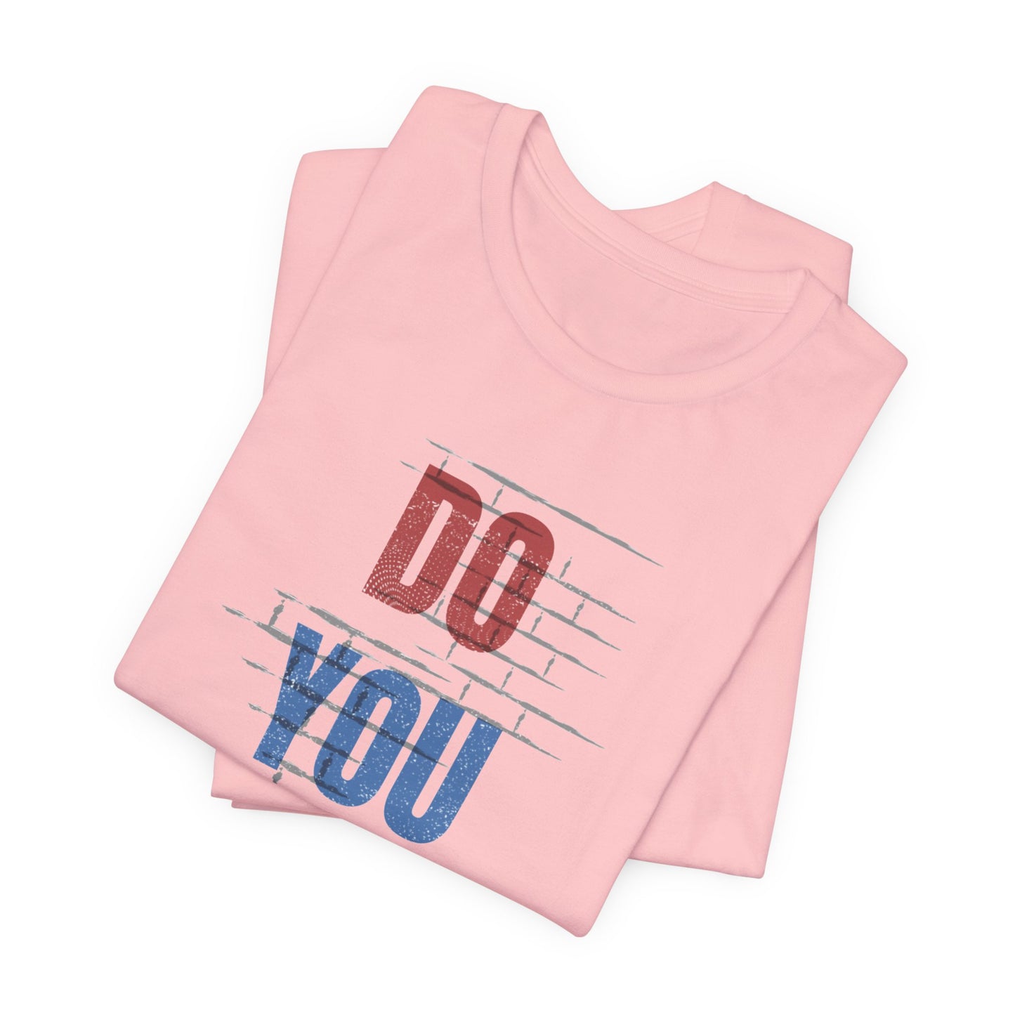 Do You Unisex Jersey Short Sleeve Tee