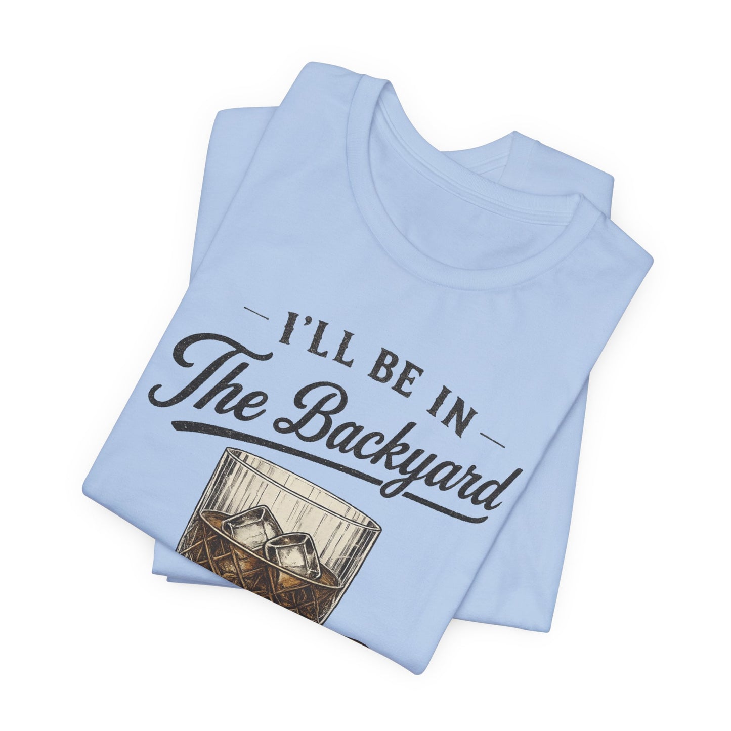 Cigar/ I'll Be In The Backyard Unisex Jersey Short Sleeve Tee
